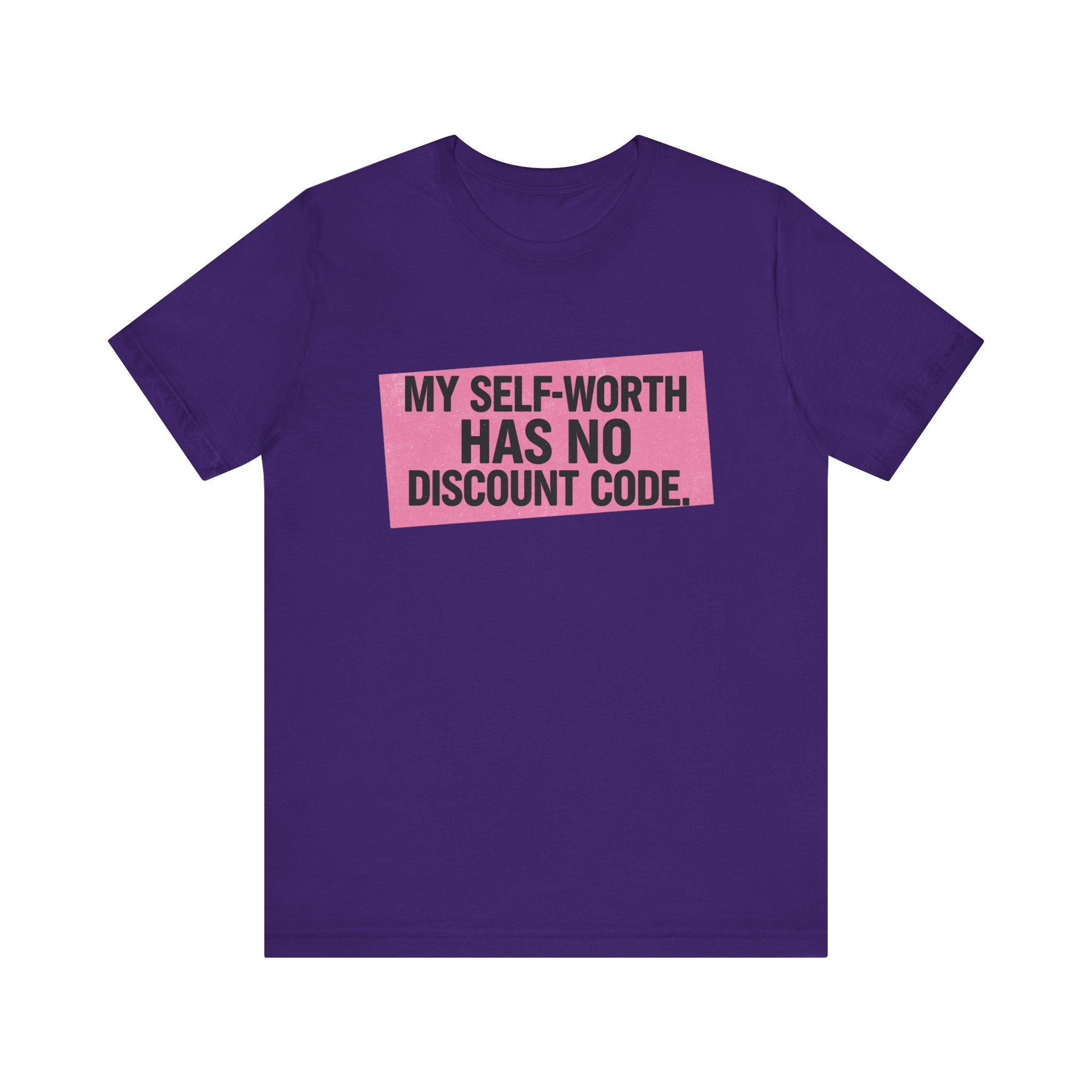 My Self-Worth Has No Discount Code - Empowering Statement Tee