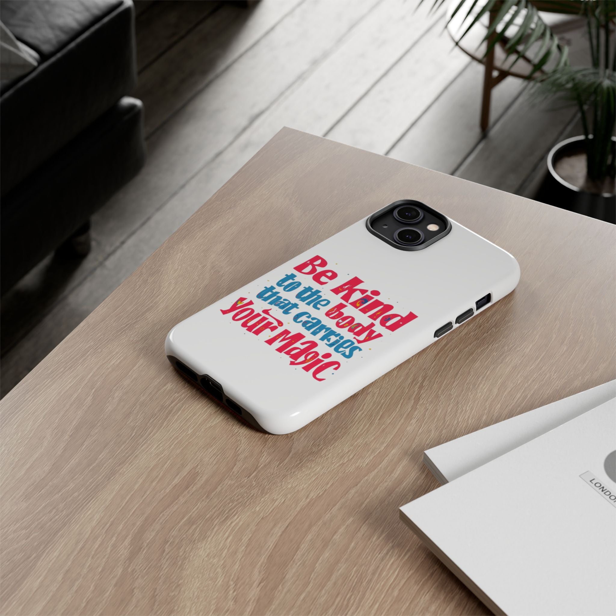 Be Kind to the Body that Carries Your Magic - Tough Case - Phone Case