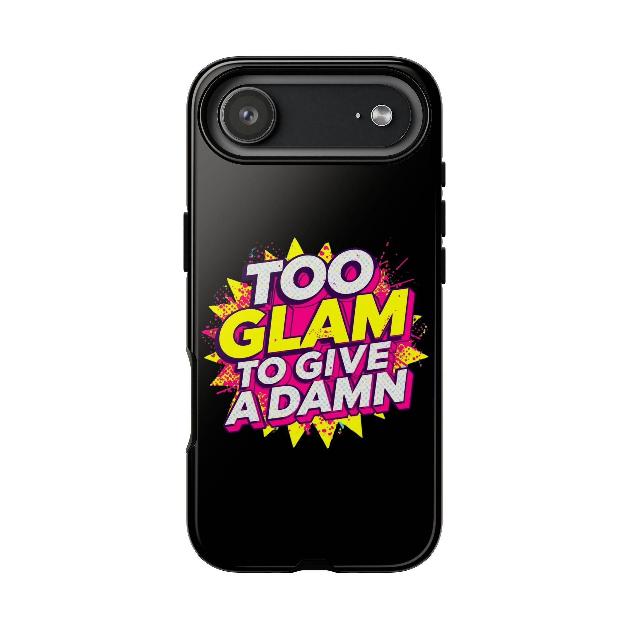 To Glam To Give a Damn, Tough Phone Case