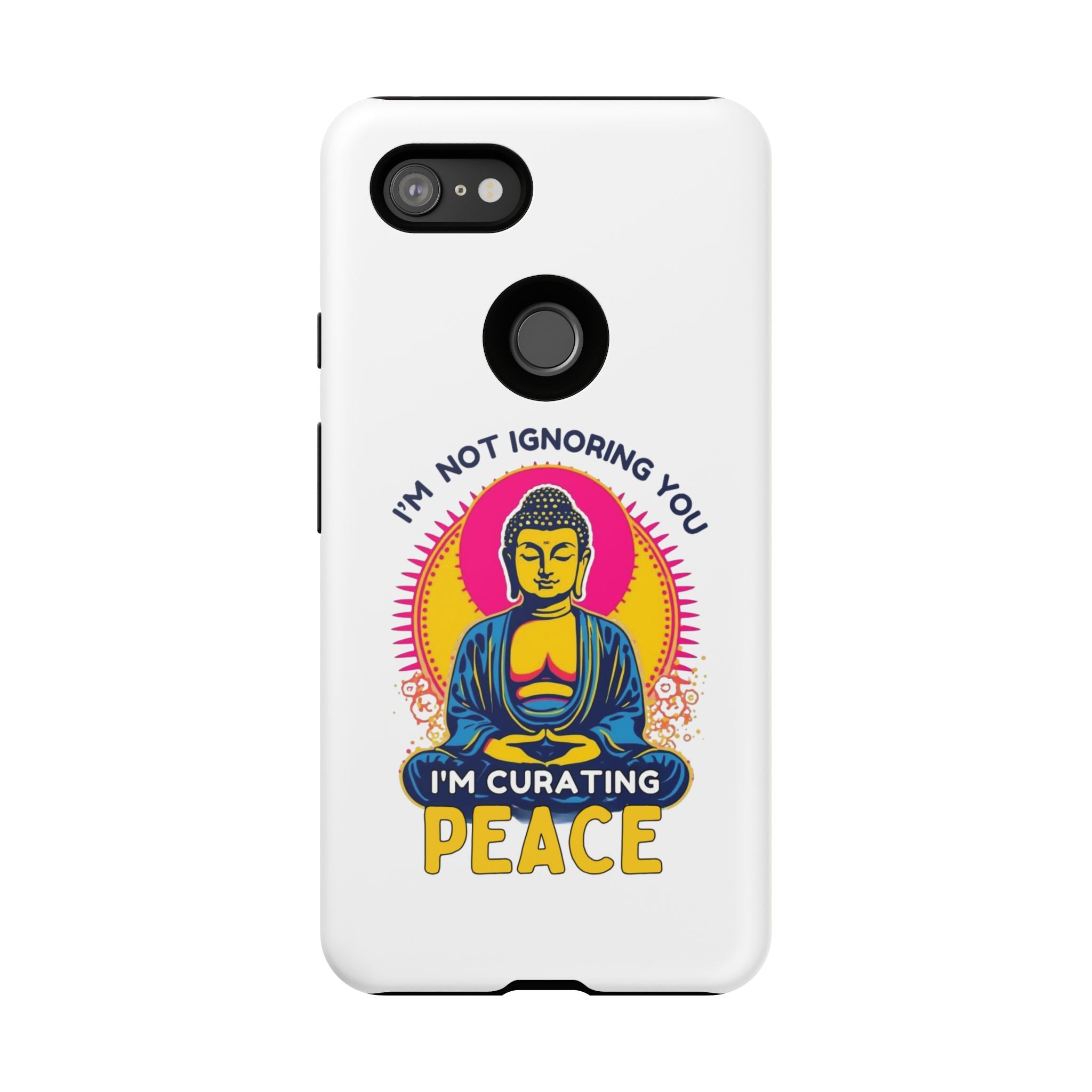 I'm not Ignoring You I'm Curating Peace, Tough Phone Case