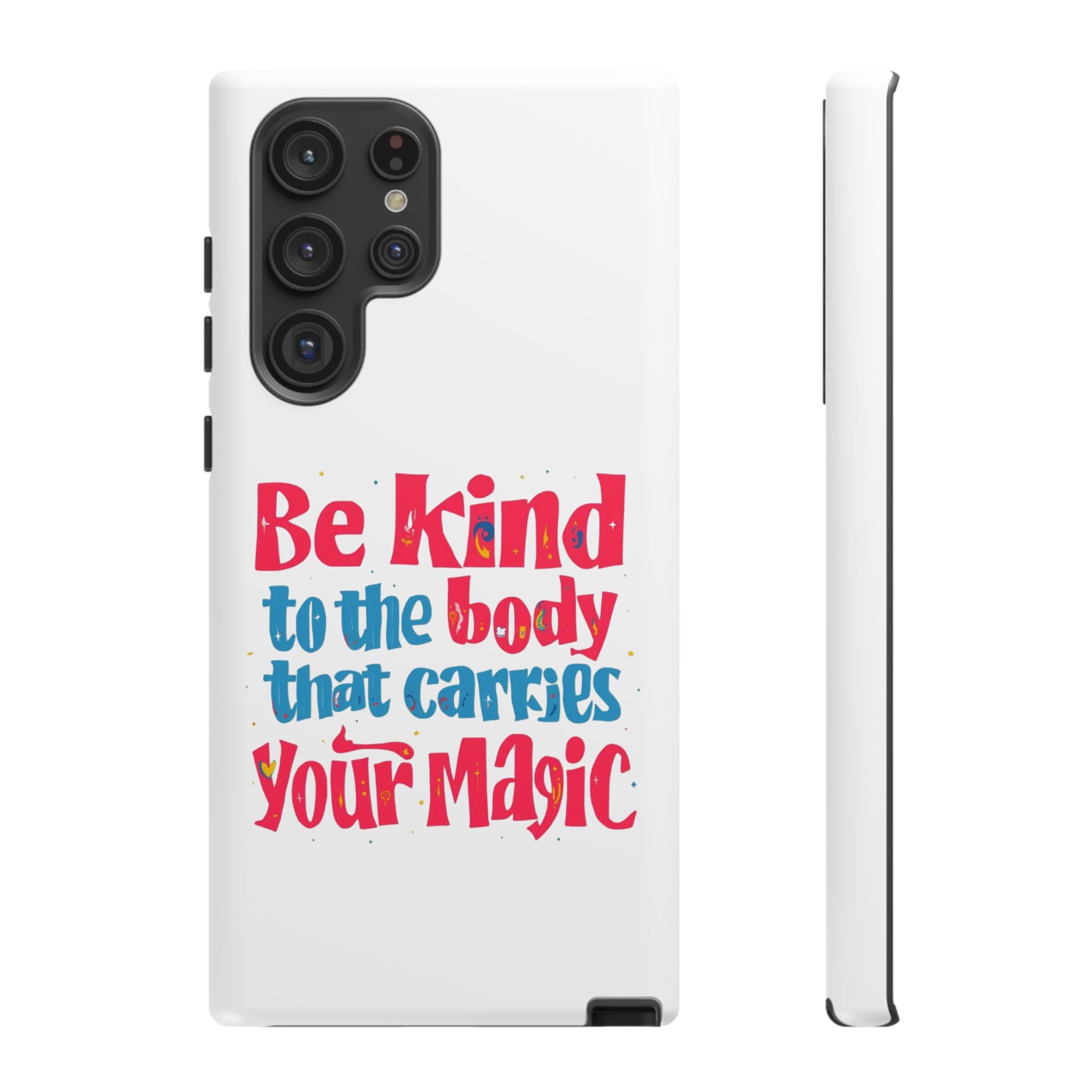 Be Kind to the Body that Carries Your Magic - Tough Case - Phone Case