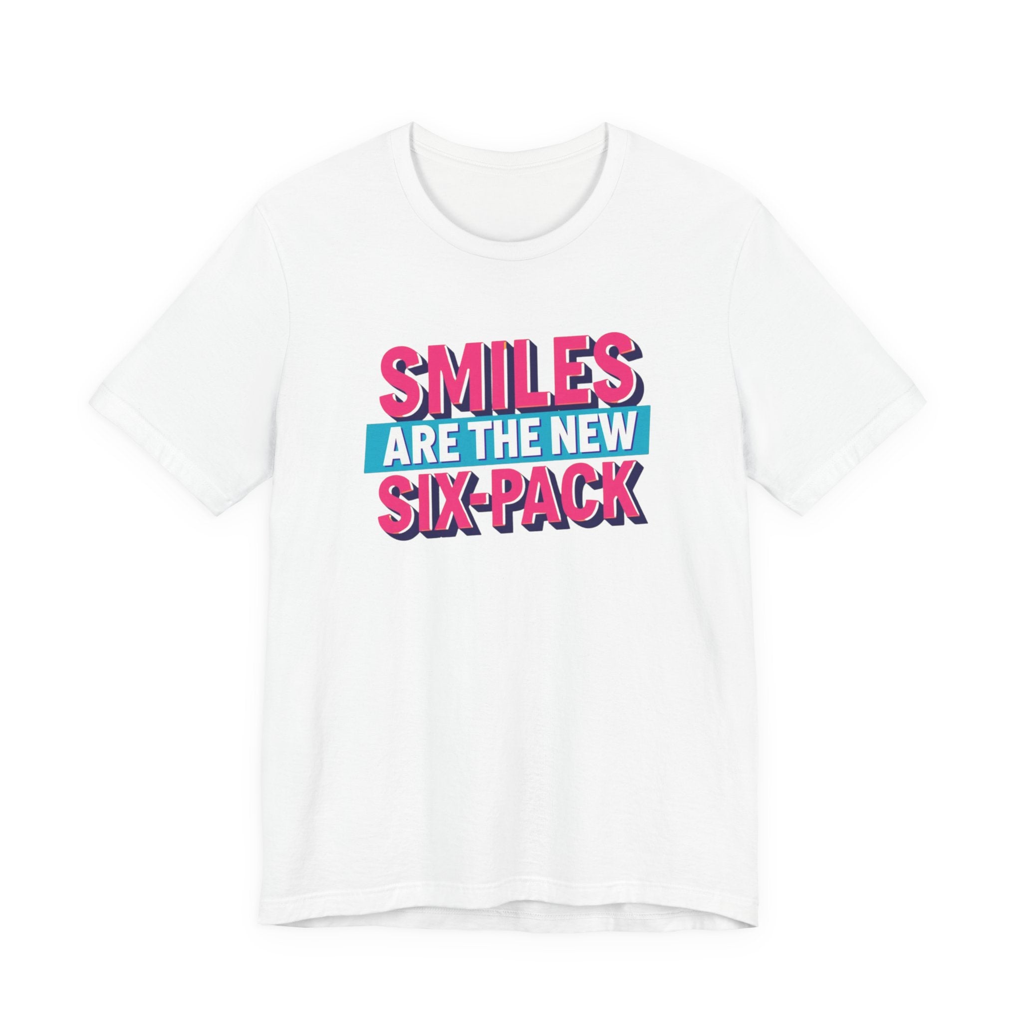 Smiles are the new Six Pack - Unisex Jersey Short Sleeve Tee