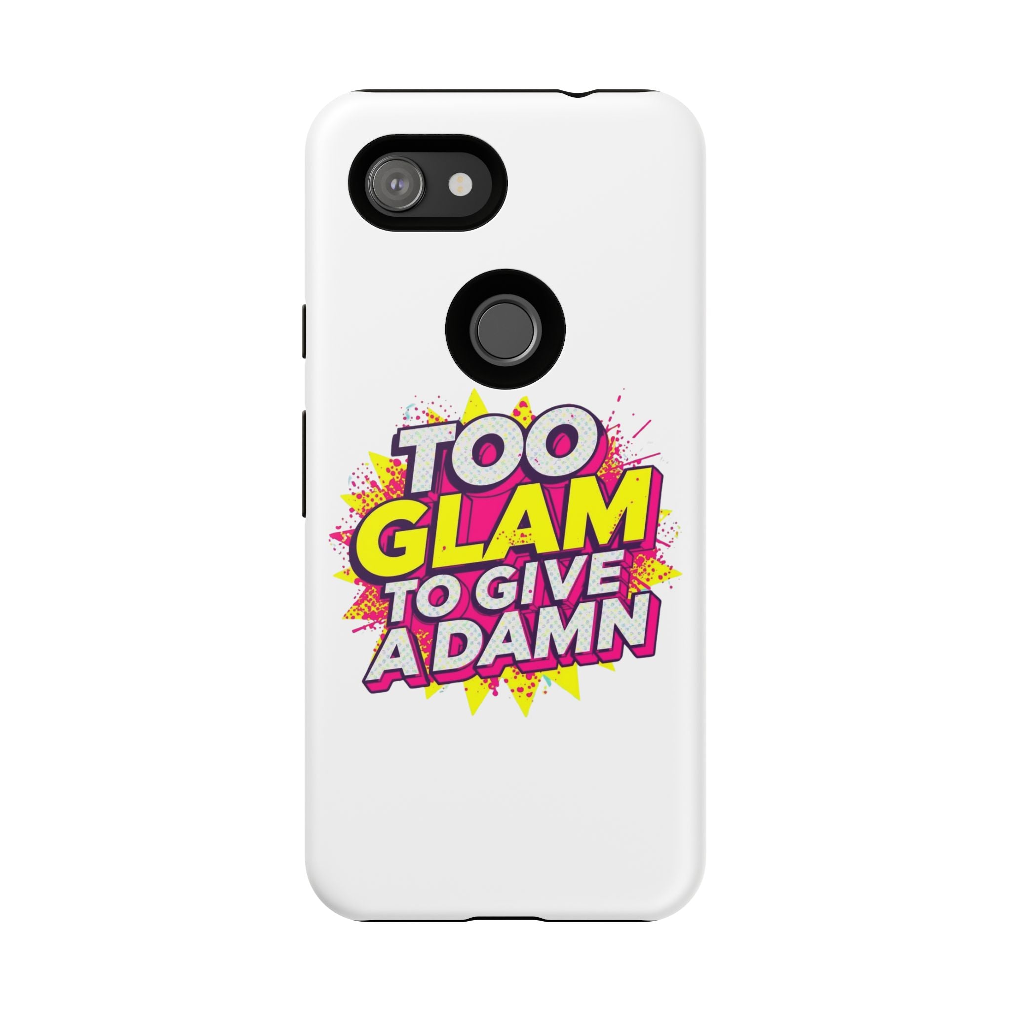 Too Glam to Give a Damn, Tough Cases