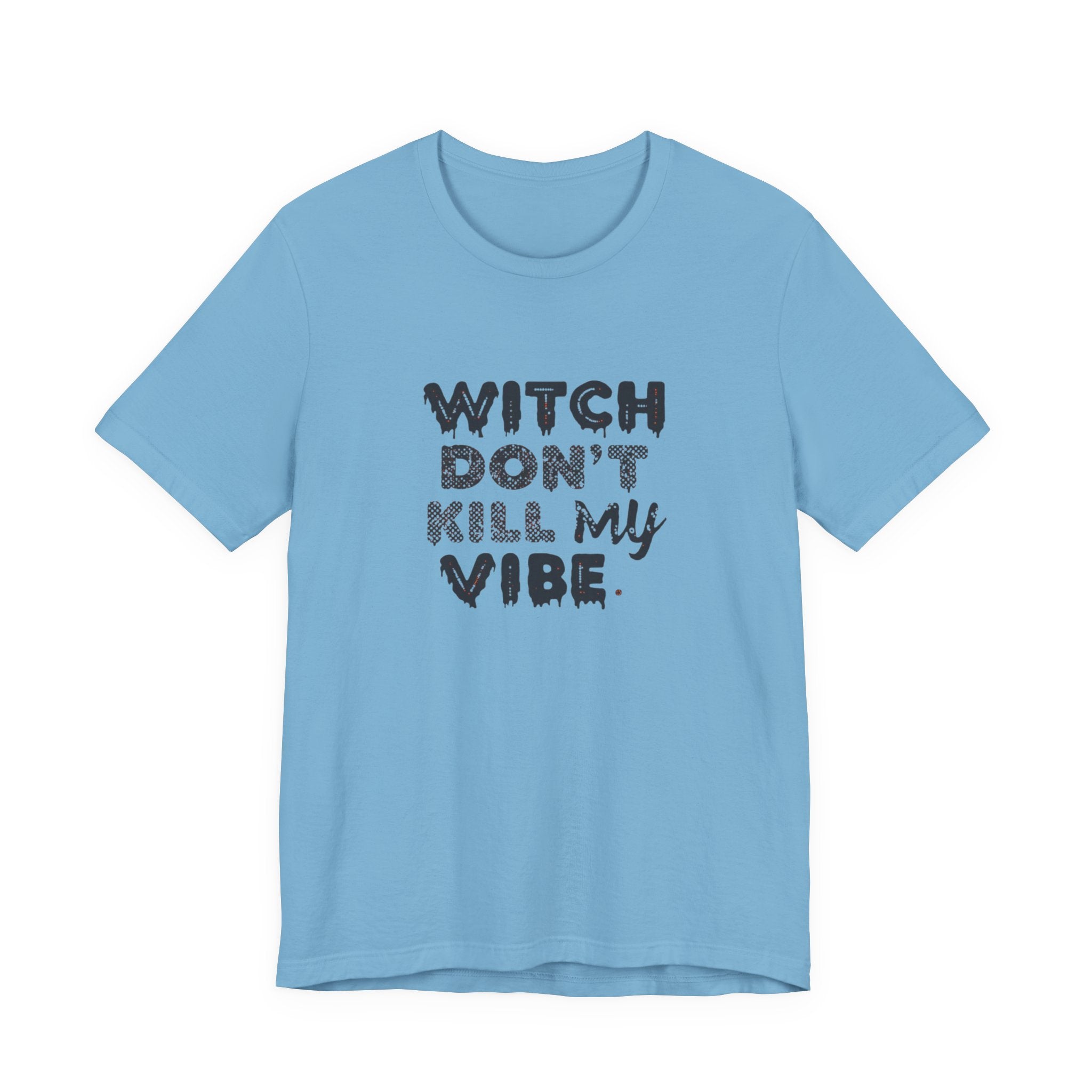Witch Don't Kill My Vibe Tee - Unisex Short Sleeve Shirt, Perfect for Halloween, Casual Wear, Gifts, or Cozy Outfits