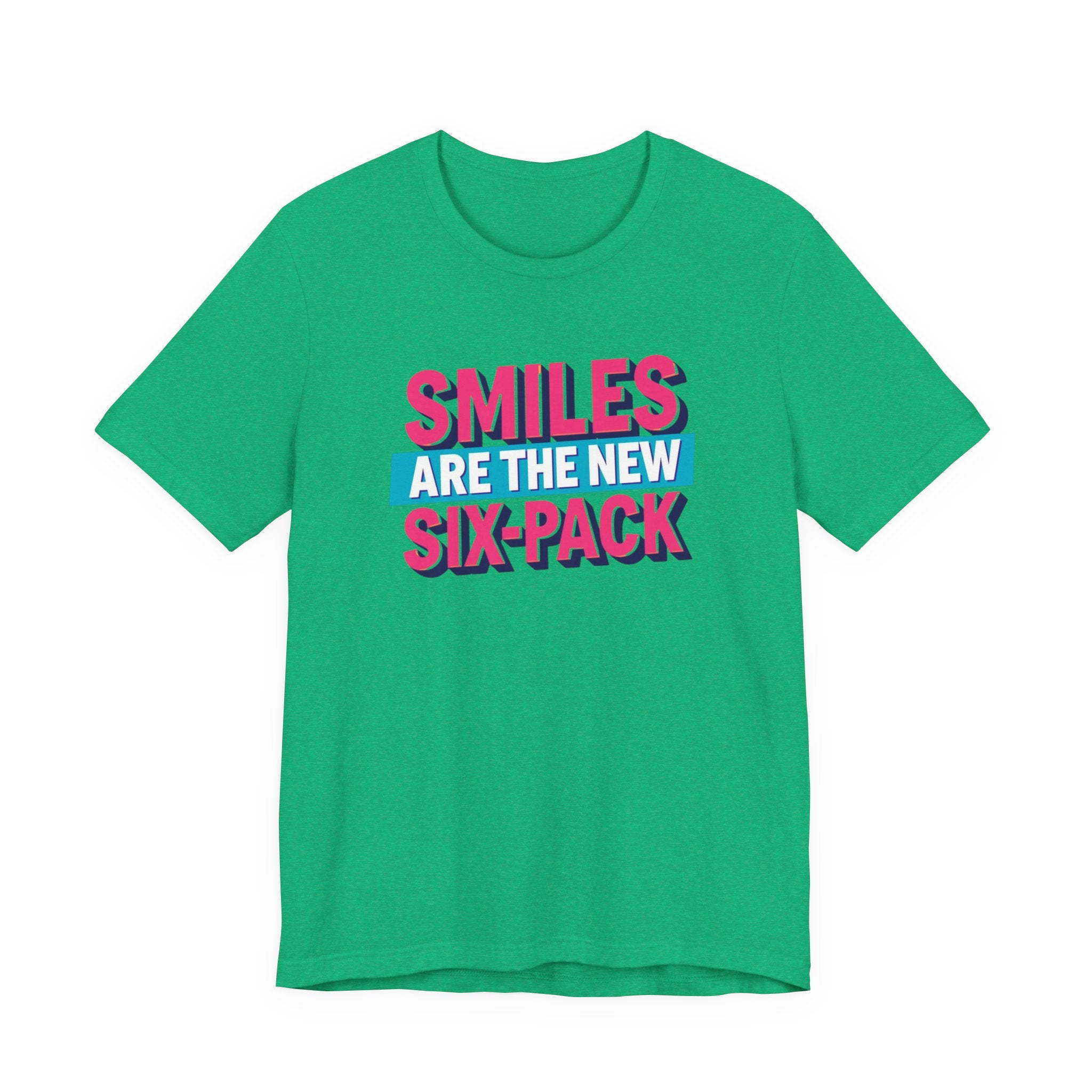 Smiles are the new Six Pack - Unisex Jersey Short Sleeve Tee