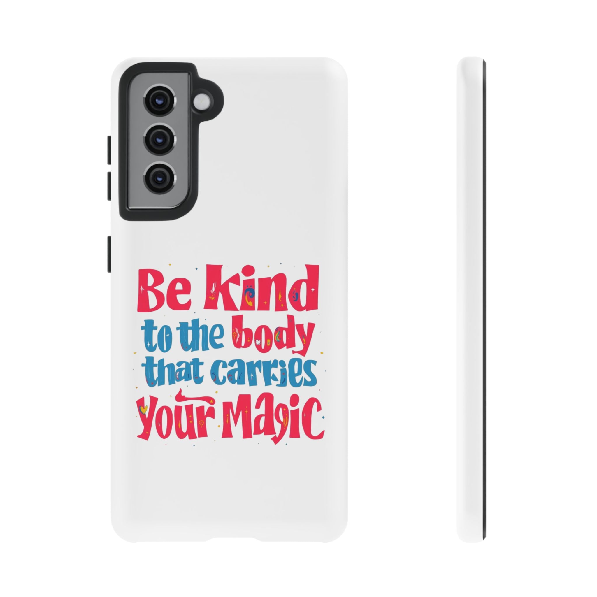 Be Kind to the Body that Carries Your Magic - Tough Case - Phone Case