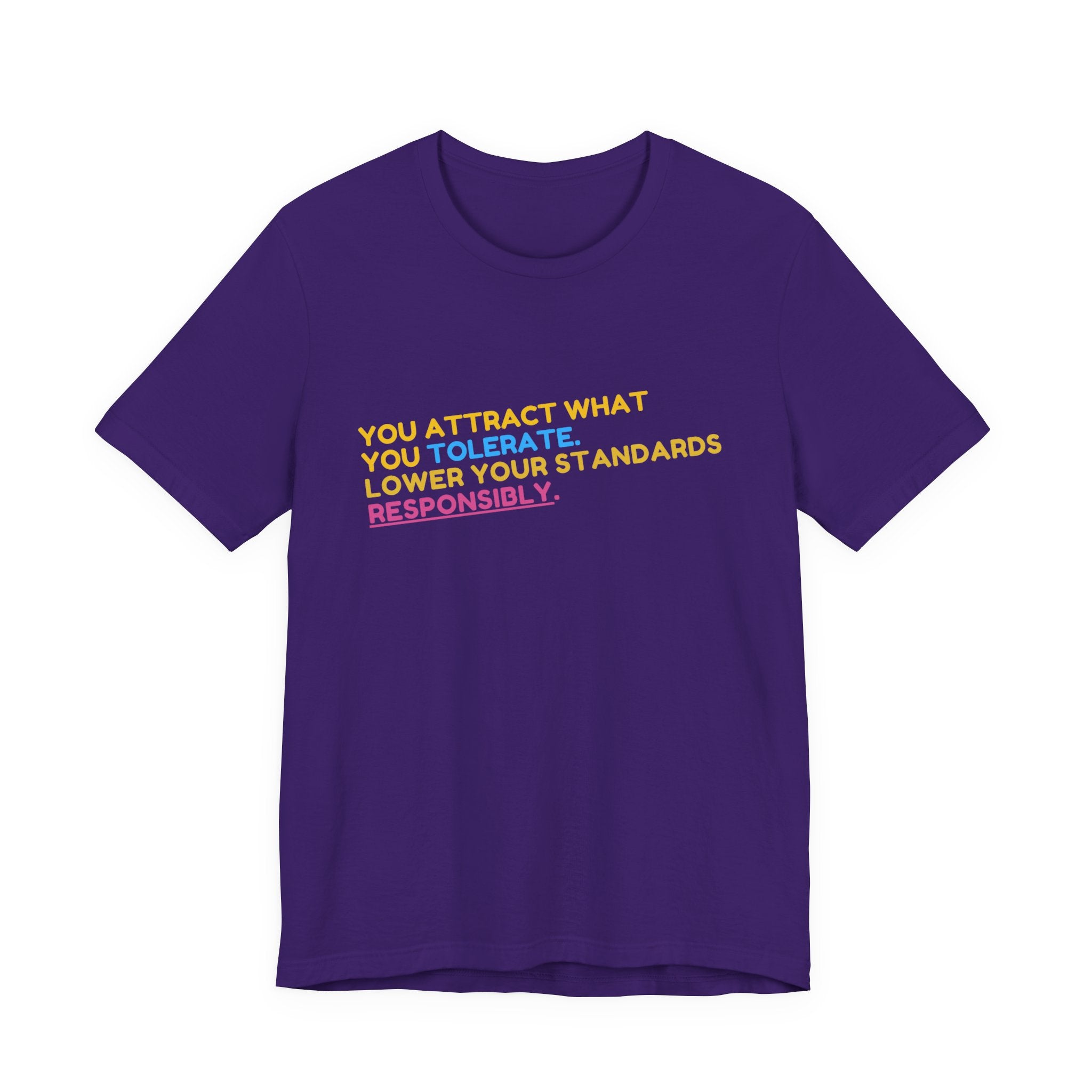 You Attract What You Tolerate Unisex Tee, Inspiring Shirt, Motivational Gift, Casual Wear, Statement T-Shirt, Positive Vibes
