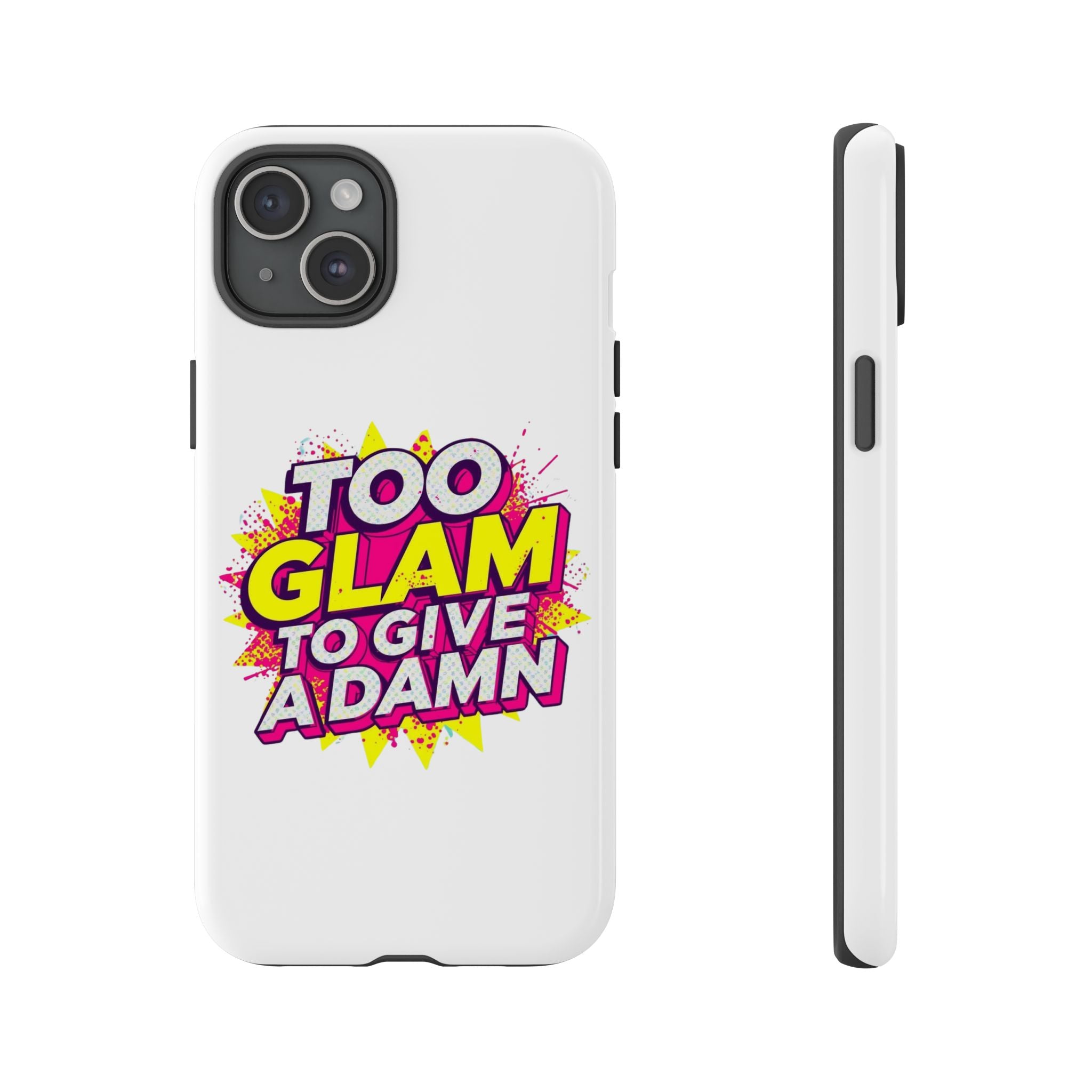 Too Glam to Give a Damn, Tough Cases