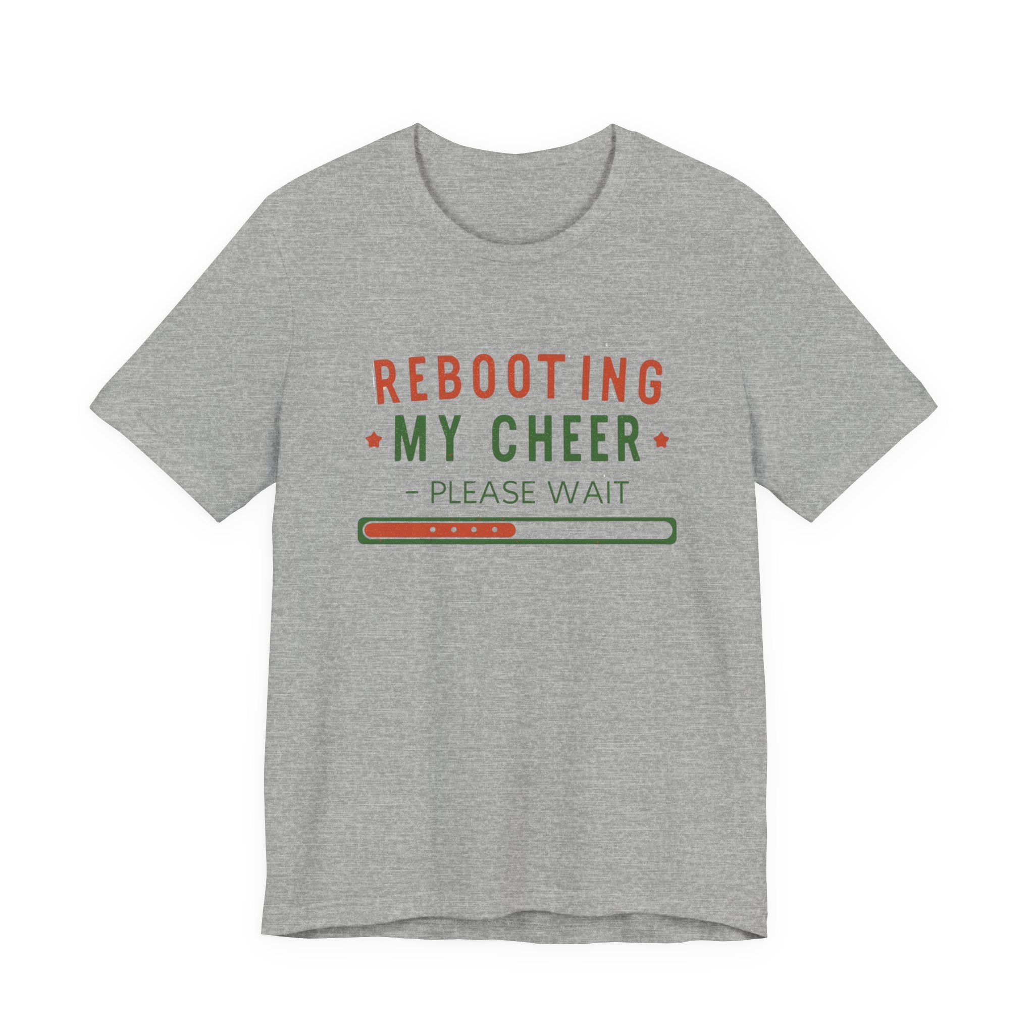 Rebooting My Cheer, Fun Humorous Graphic Holiday Tee, Unisex Jersey Tee