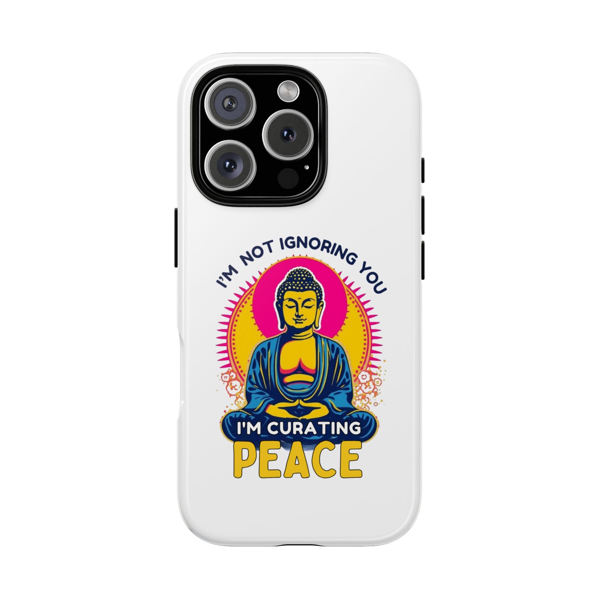 I'm not Ignoring You I'm Curating Peace, Tough Phone Case