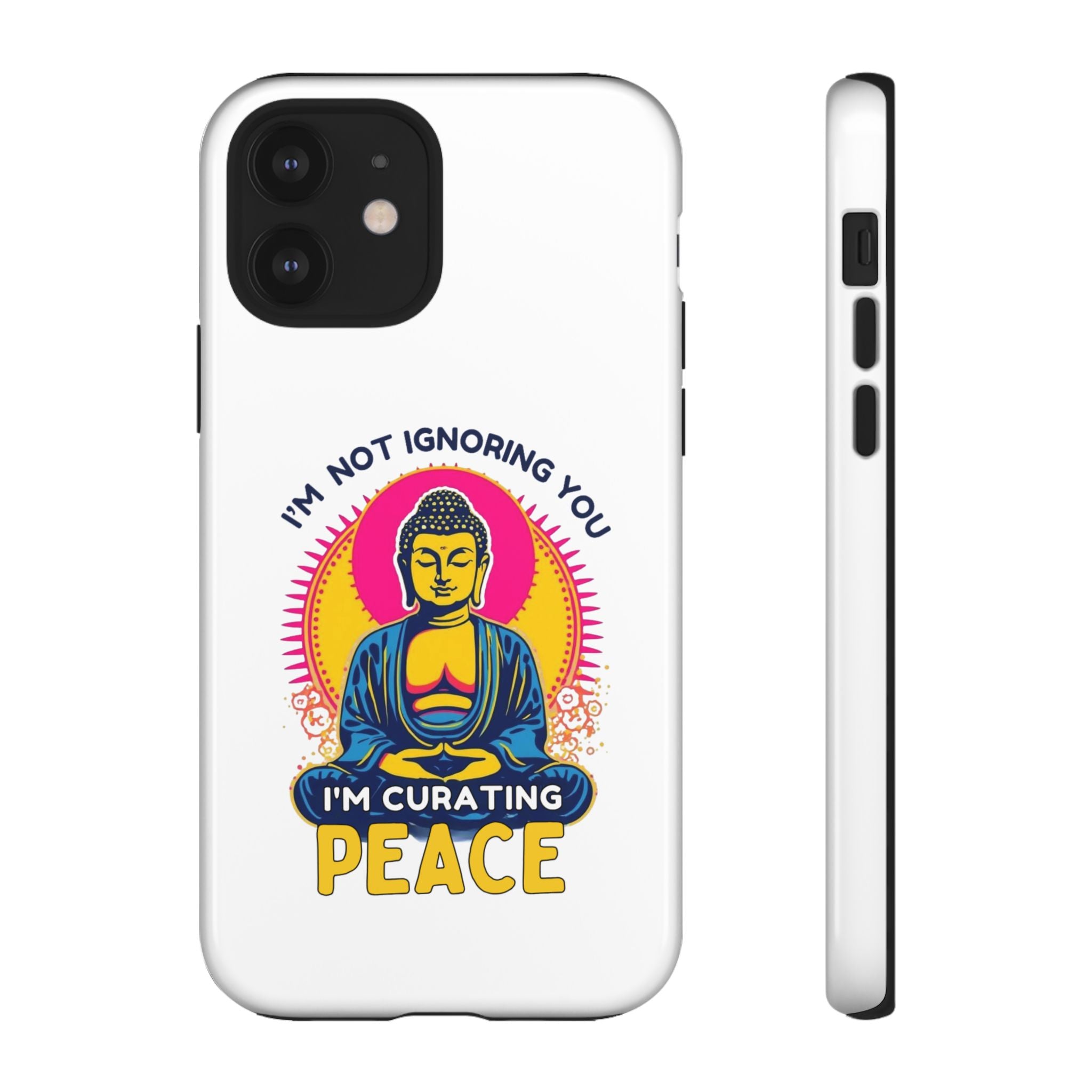 I'm not Ignoring You I'm Curating Peace, Tough Phone Case