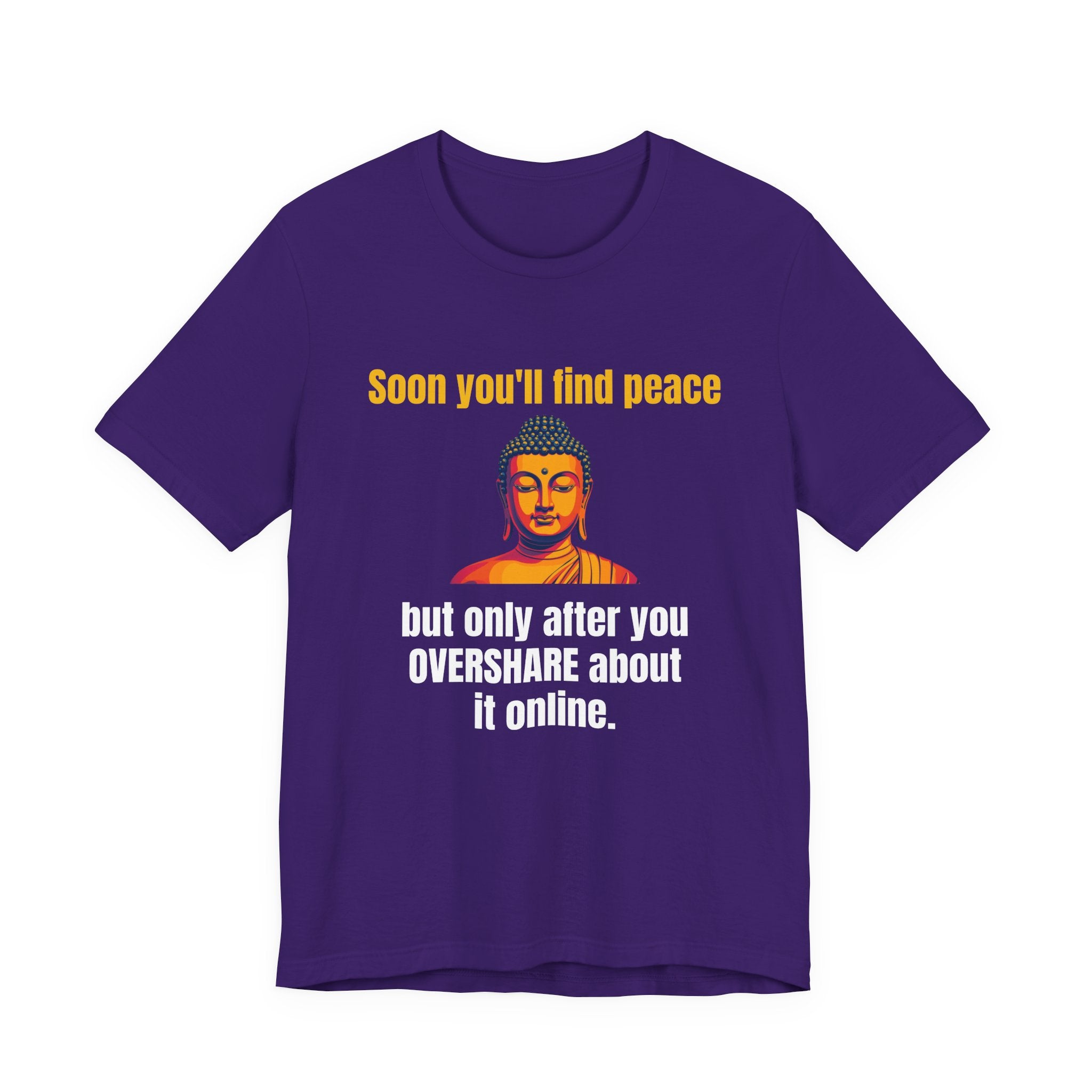 Soon You'll Find Peace, Zen Humor Unisex Tee, Funny Buddha Quote Shirt, Peaceful Vibes Tee, Spiritual Gift, Social Media Humor Apparel, Relaxed Fit T-Shirt