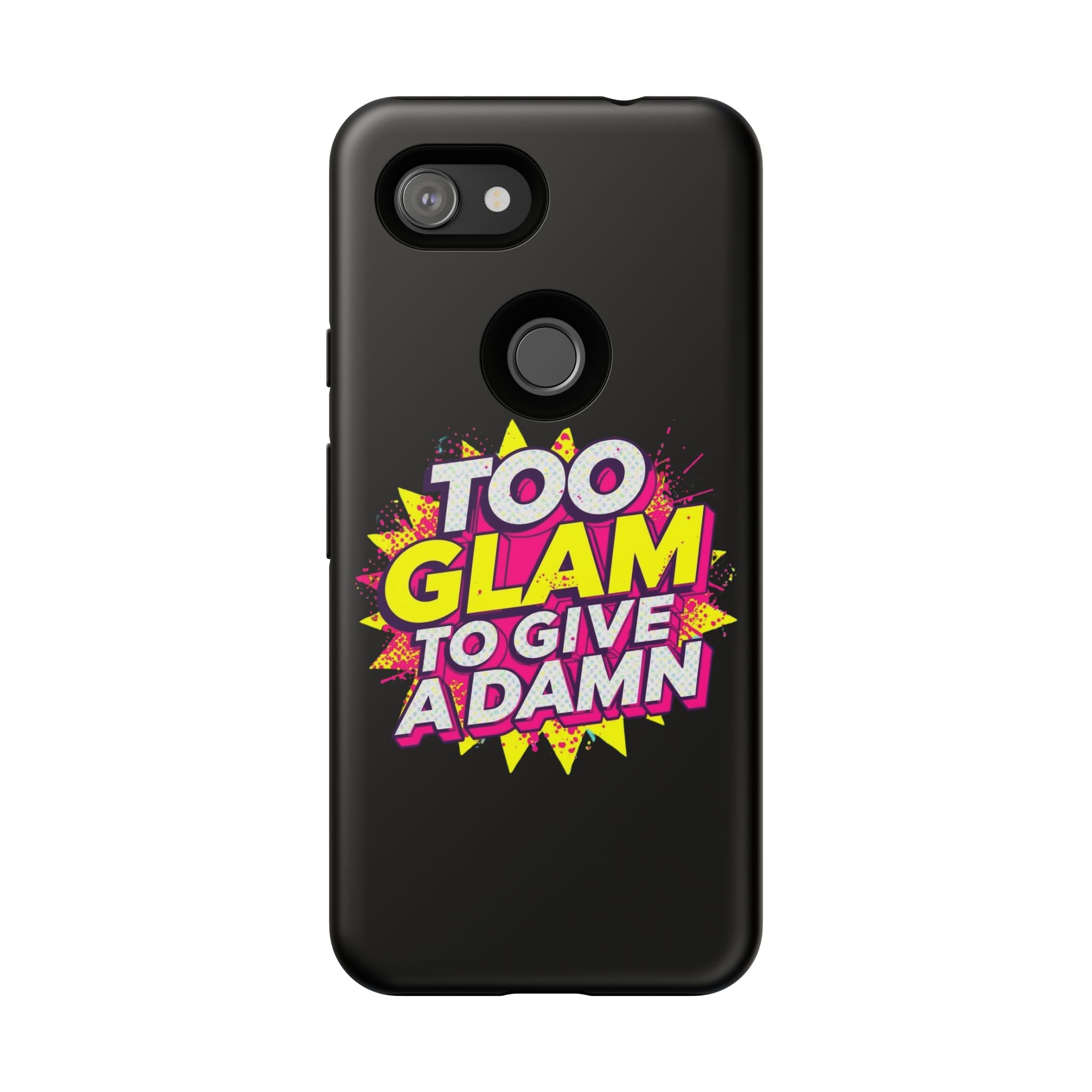 To Glam To Give a Damn, Tough Phone Case