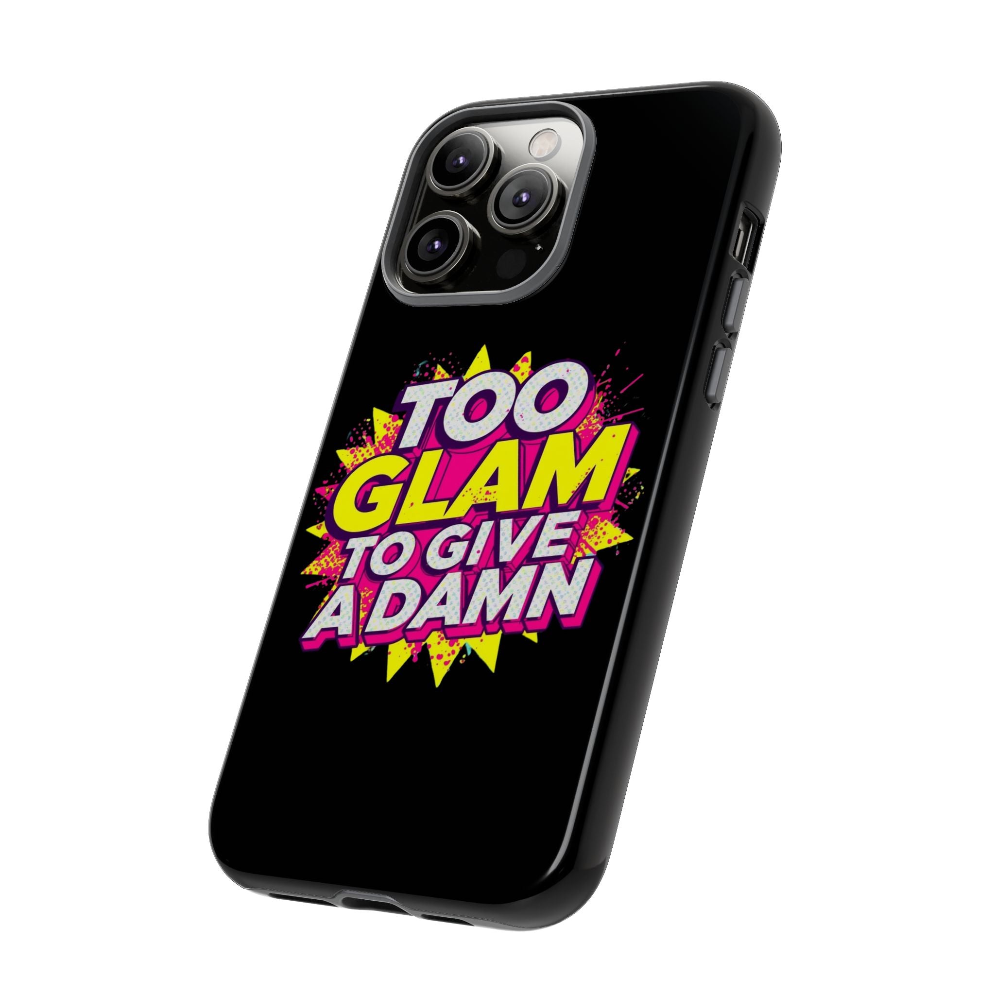 To Glam To Give a Damn, Tough Phone Case