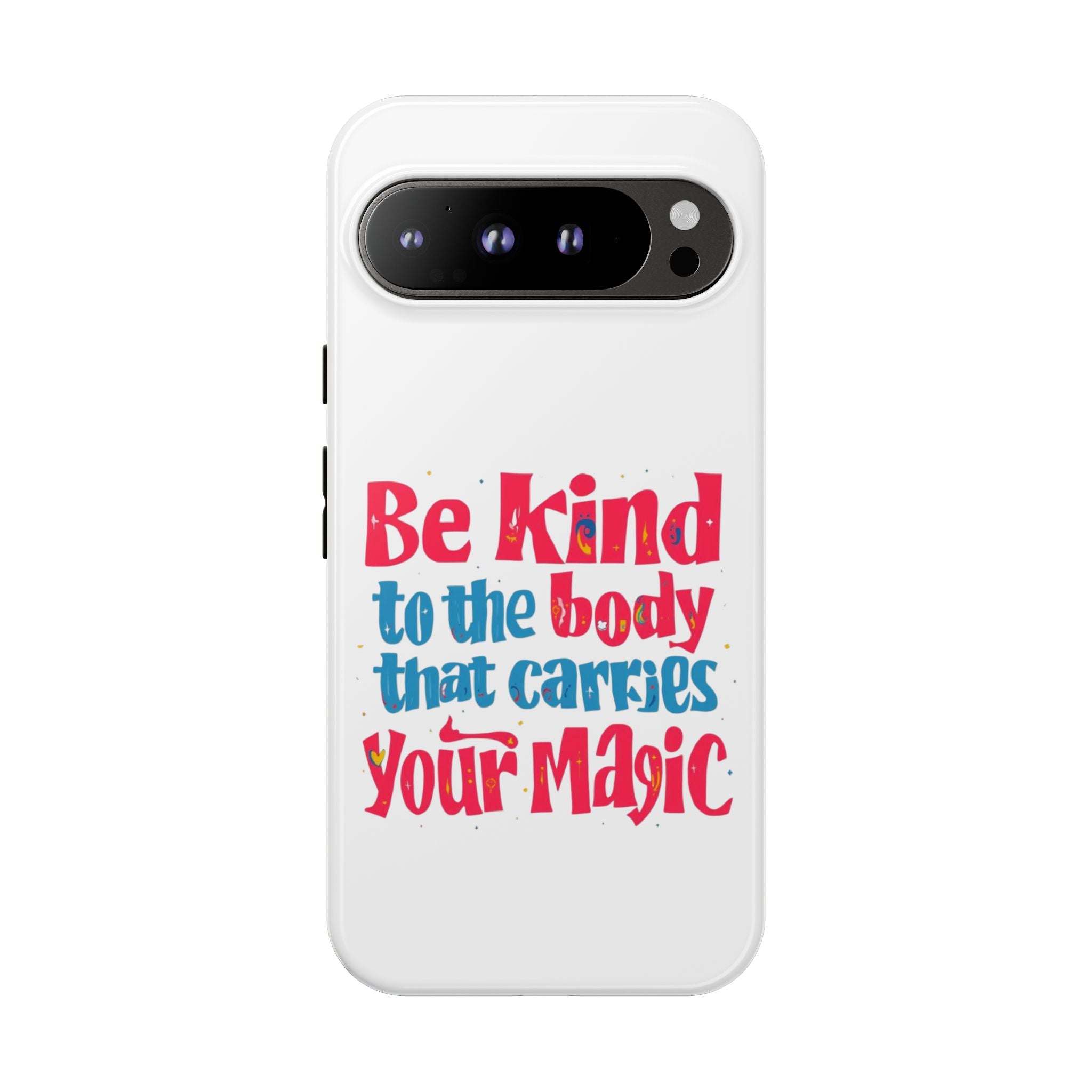 Be Kind to the Body that Carries Your Magic - Tough Case - Phone Case