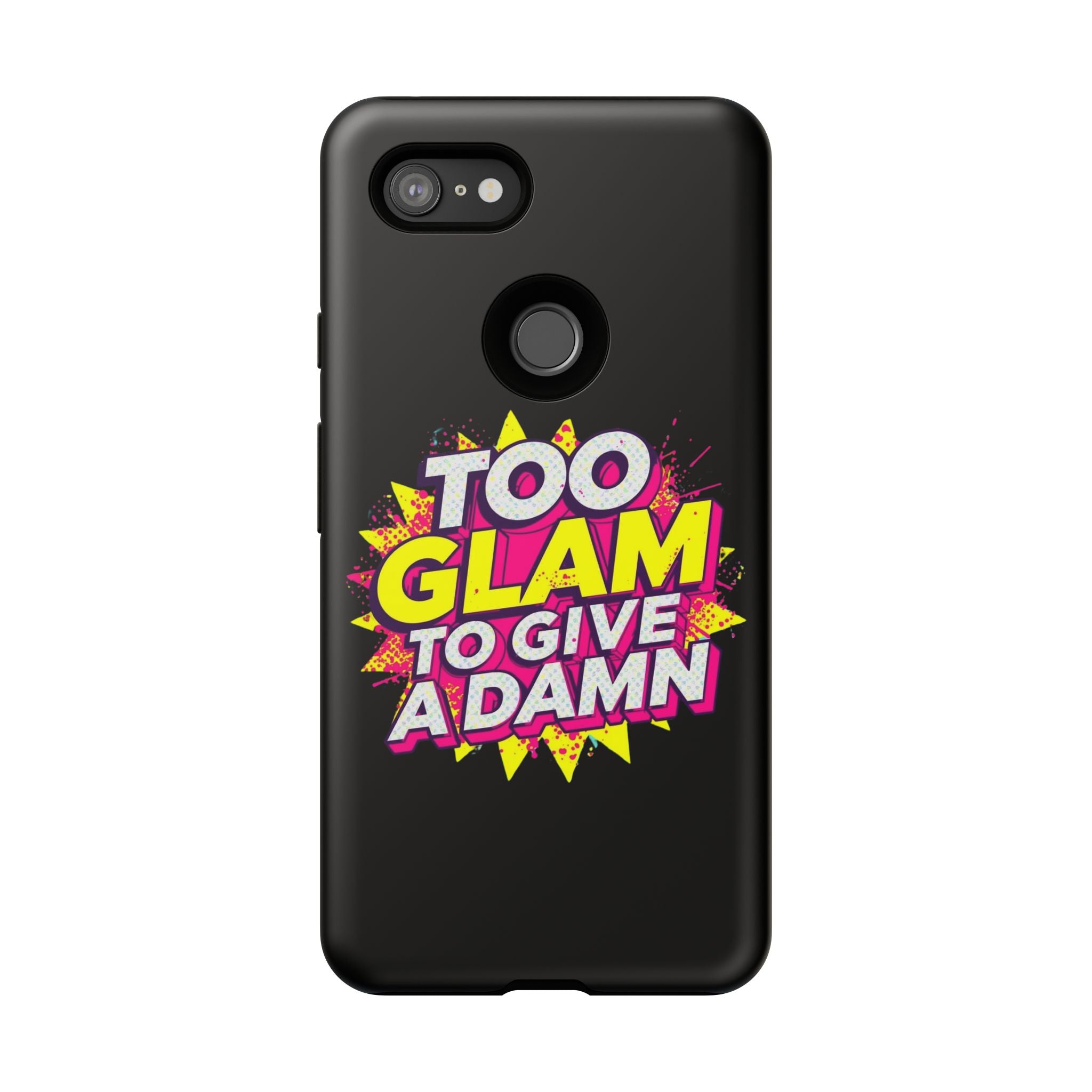 To Glam To Give a Damn, Tough Phone Case