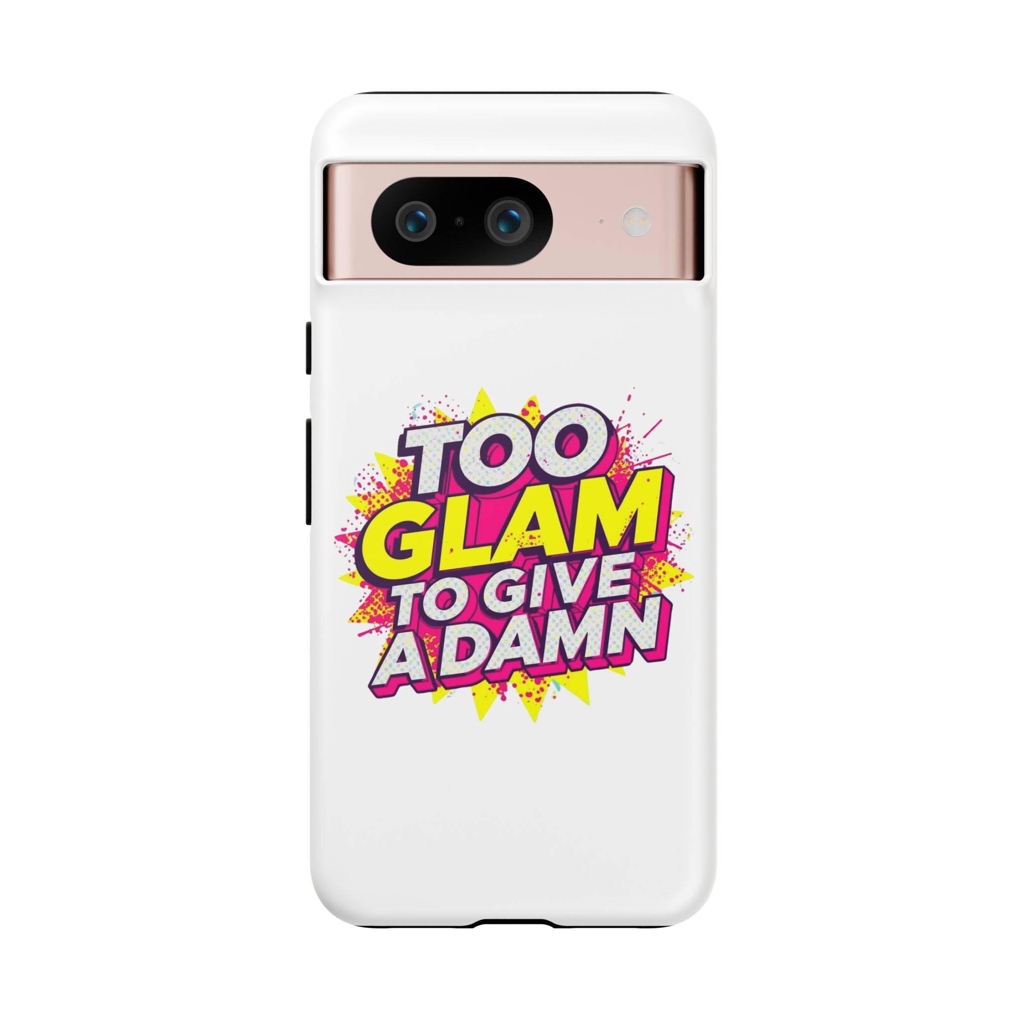Too Glam to Give a Damn, Tough Cases