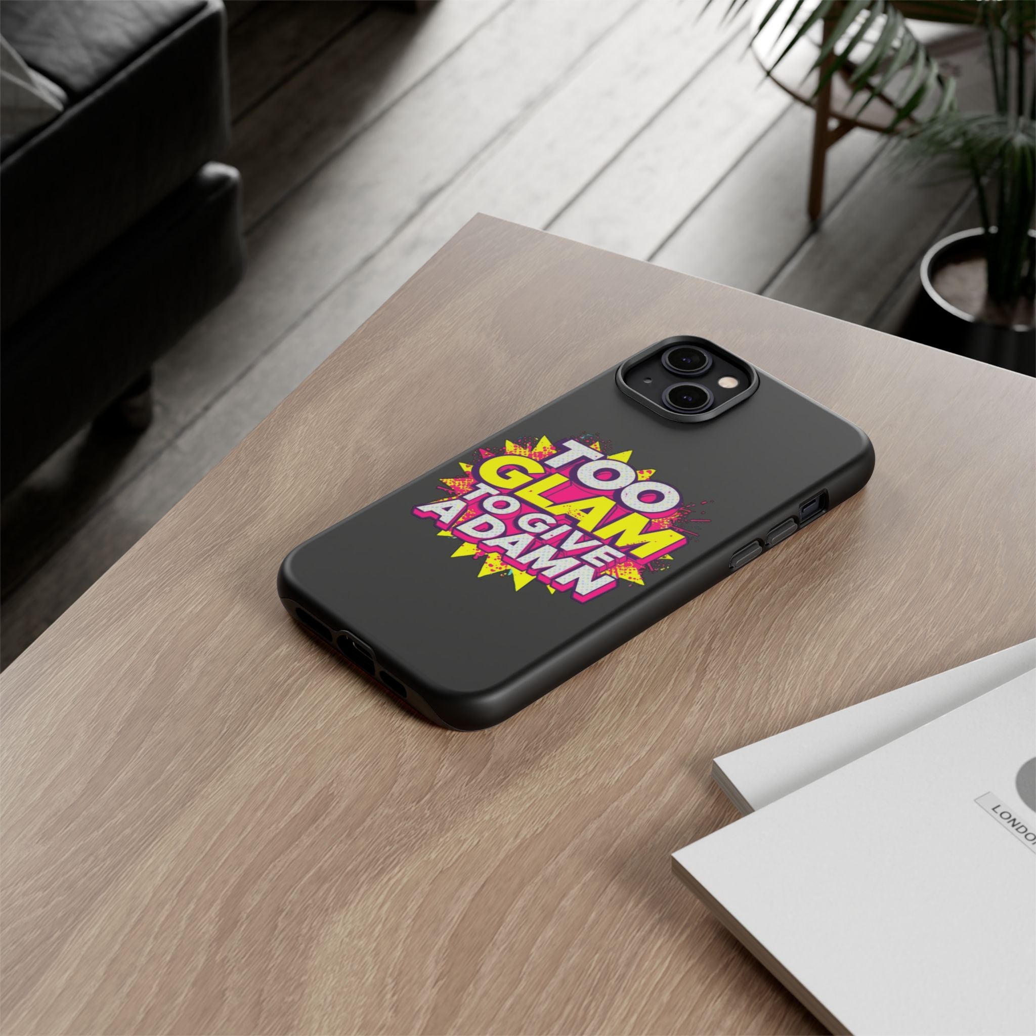 To Glam To Give a Damn, Tough Phone Case