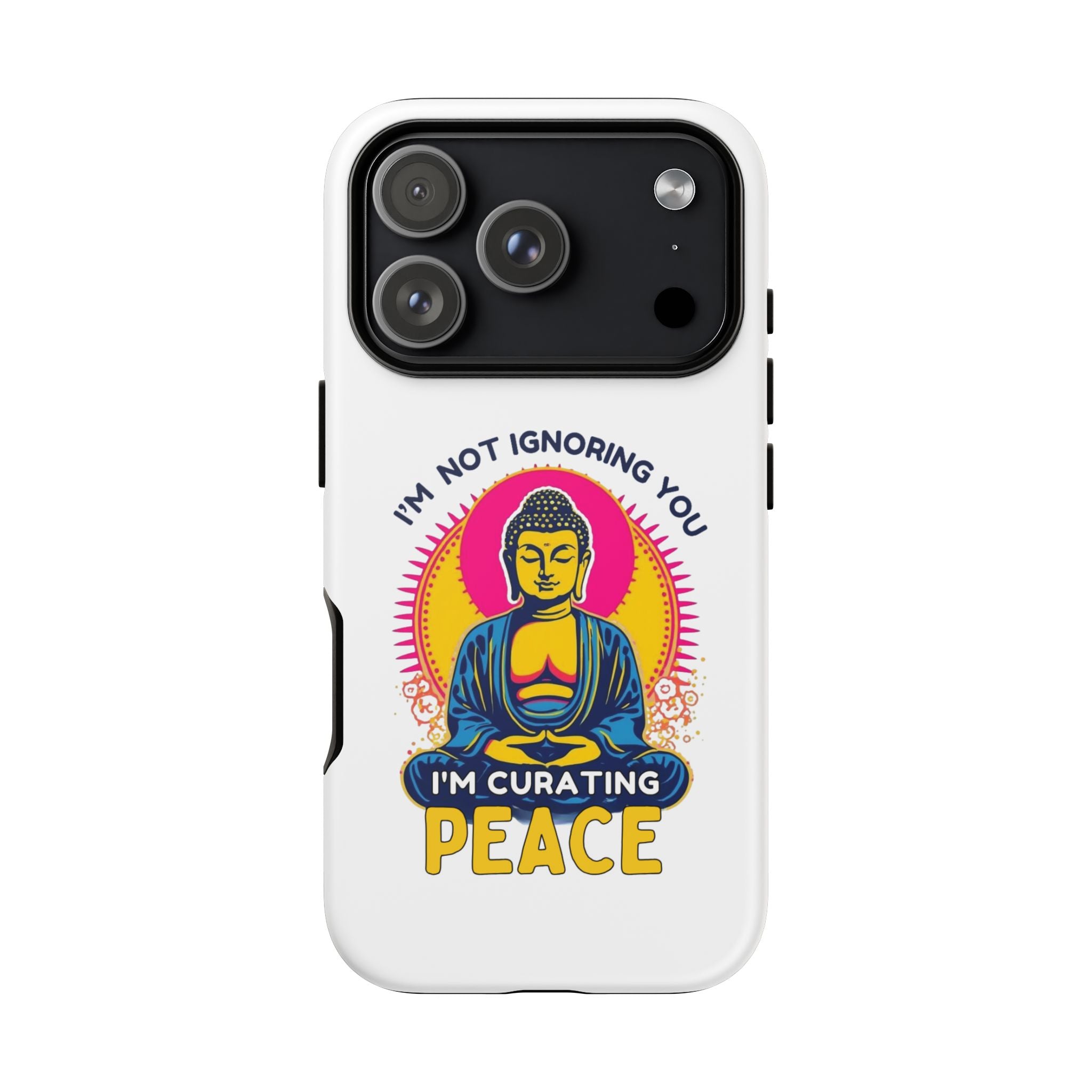 I'm not Ignoring You I'm Curating Peace, Tough Phone Case