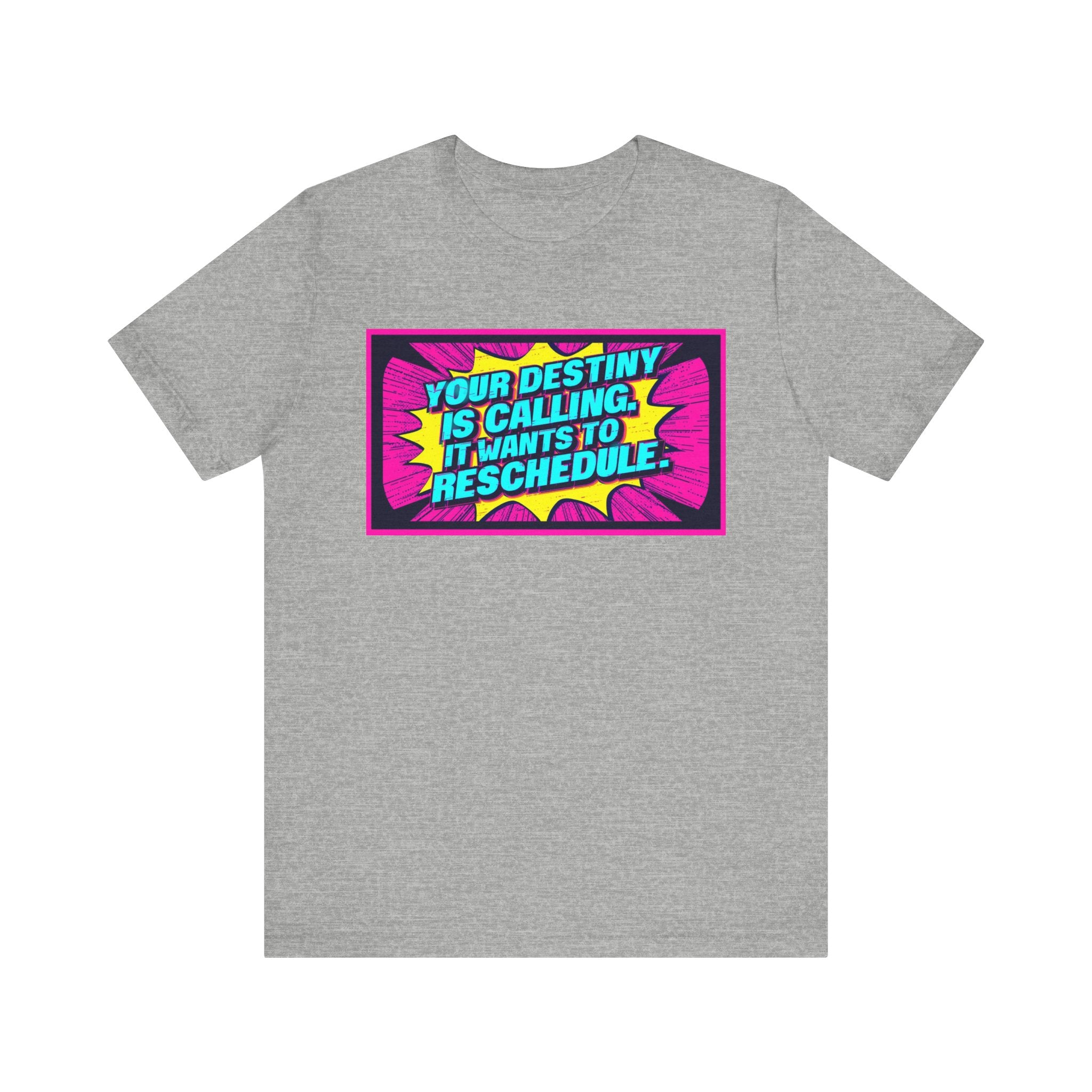 Colorful Inspirational Quote Tee, Motivational T-Shirt, Fun Graphic Shirt, Unisex Casual Wear, Gift for Friends