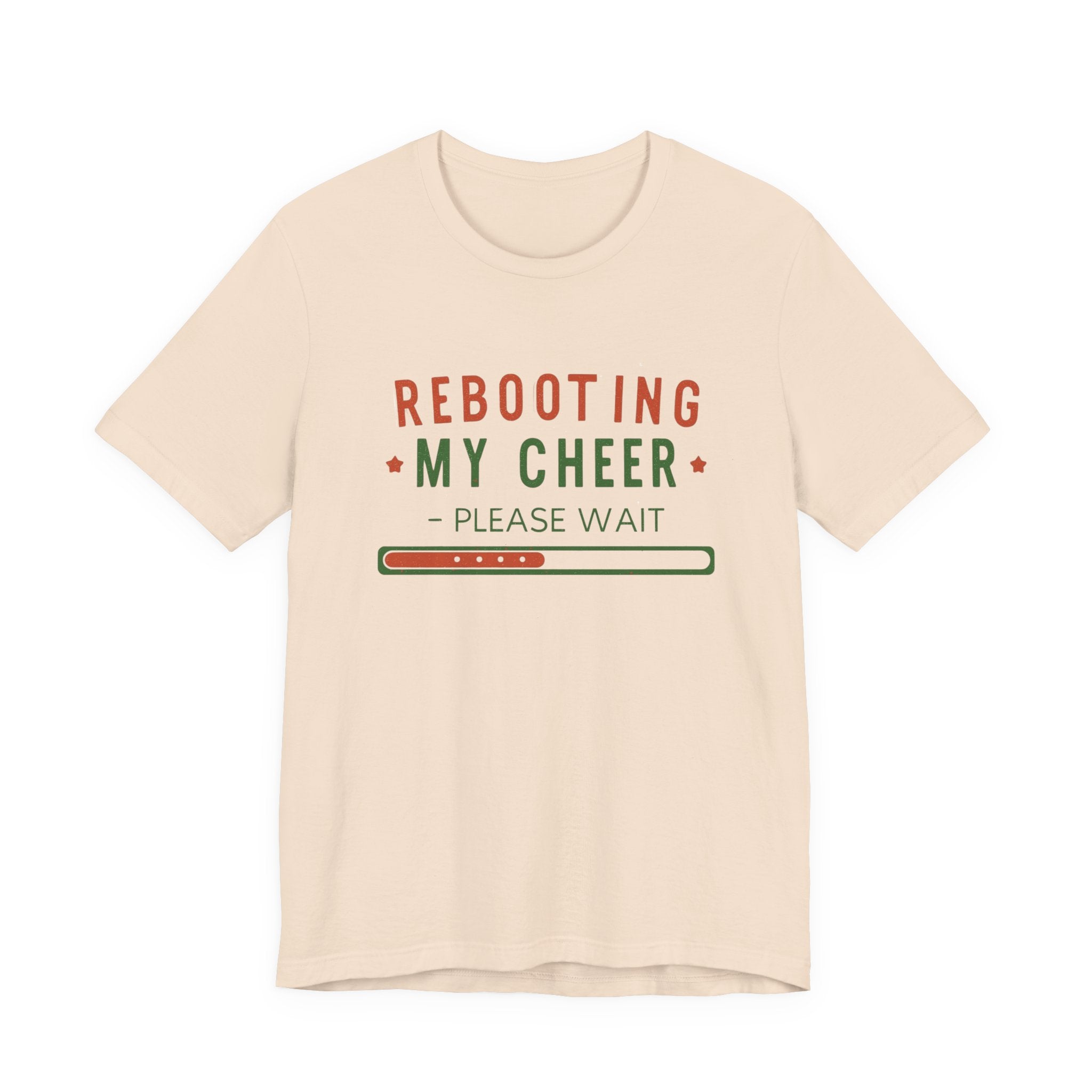 Rebooting My Cheer, Fun Humorous Graphic Holiday Tee, Unisex Jersey Tee