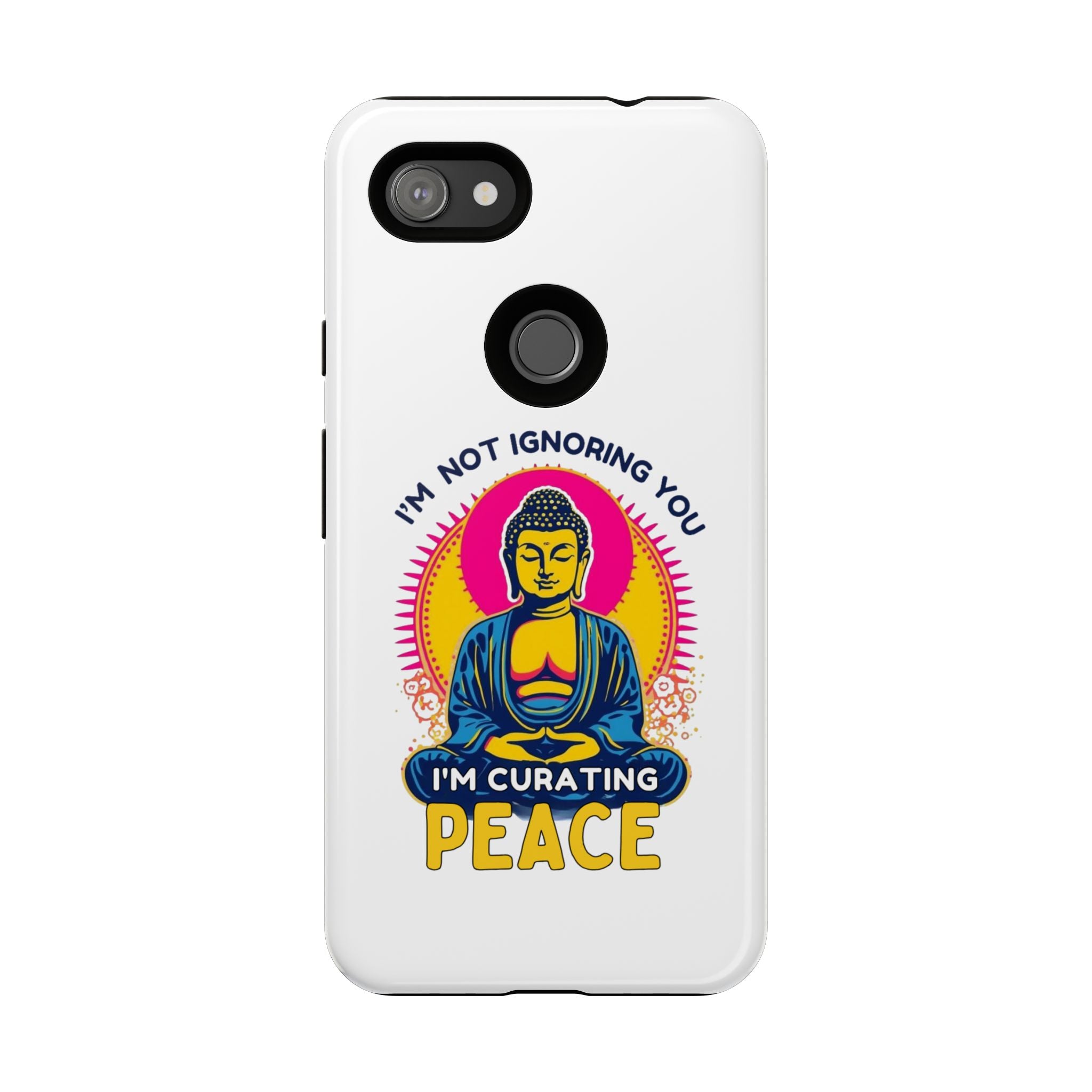 I'm not Ignoring You I'm Curating Peace, Tough Phone Case