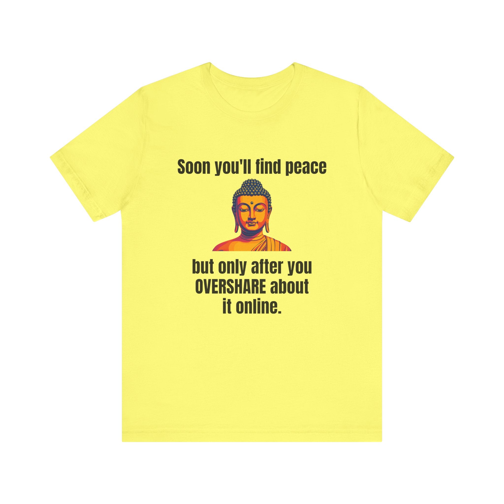 Soon You'll Find Peace, Zen Humor Unisex Tee, Funny Buddha Quote Shirt, Peaceful Vibes Tee, Spiritual Gift, Social Media Humor Apparel, Relaxed Fit T-Shirt