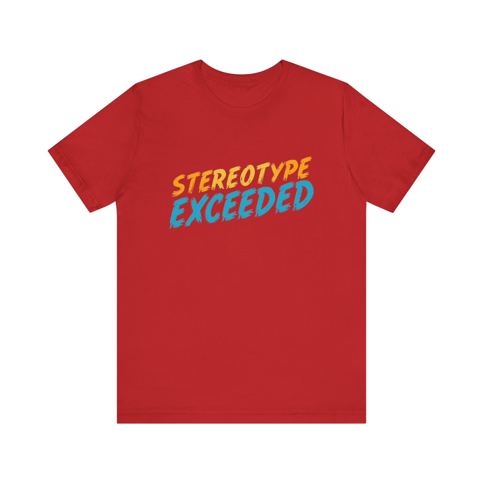 Stereotype Exceeded Unisex Jersey Tee