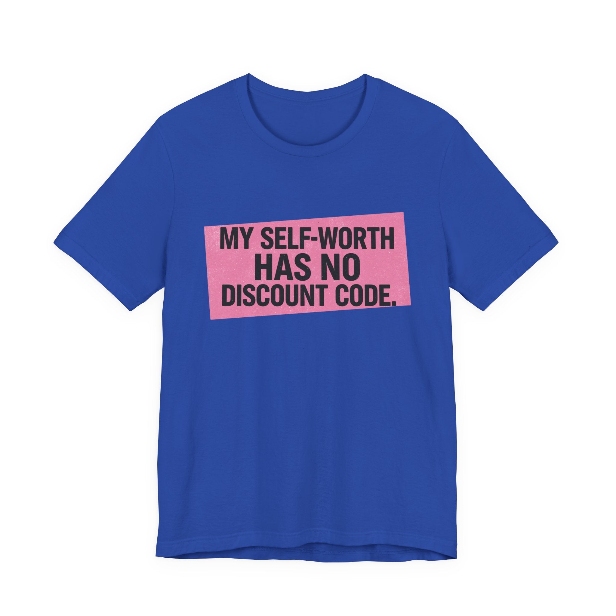 My Self-Worth Has No Discount Code - Empowering Statement Tee