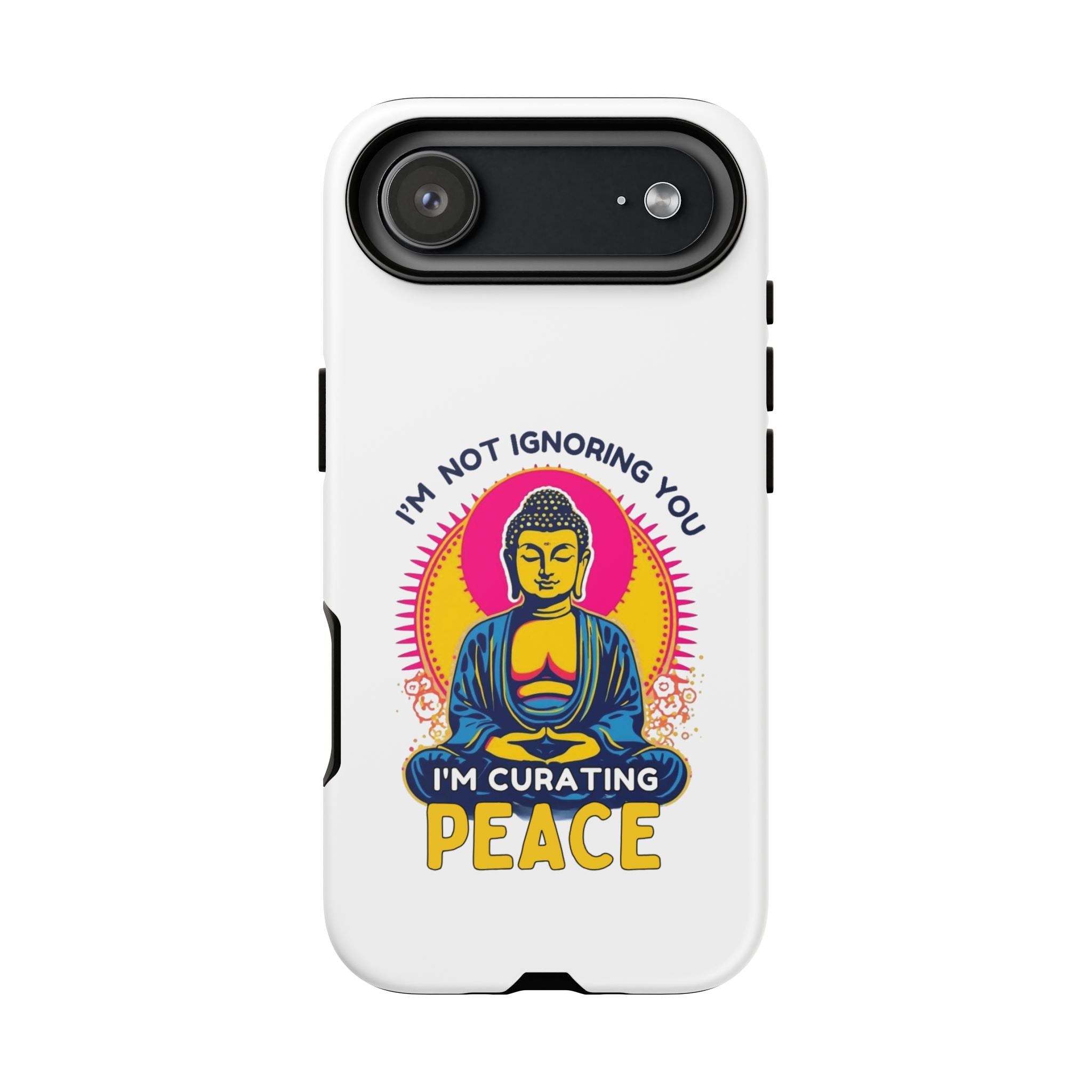 I'm not Ignoring You I'm Curating Peace, Tough Phone Case