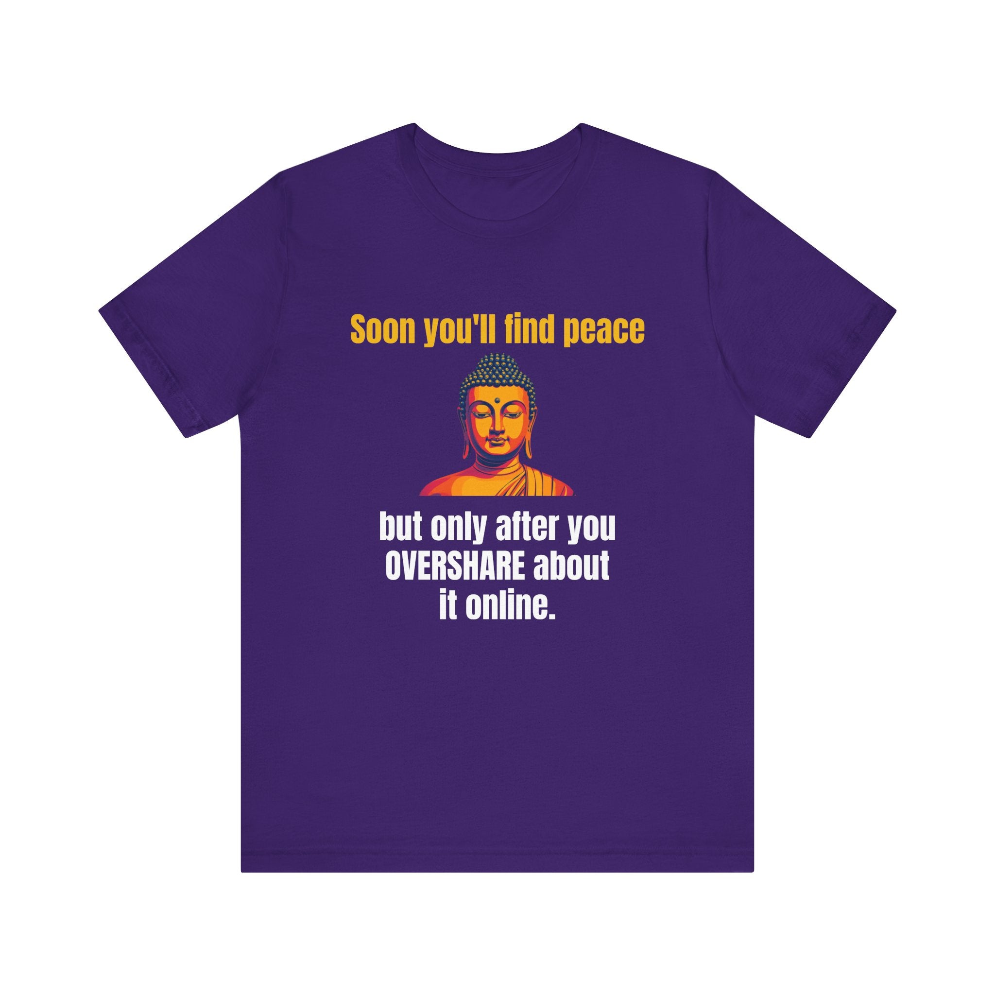 Soon You'll Find Peace, Zen Humor Unisex Tee, Funny Buddha Quote Shirt, Peaceful Vibes Tee, Spiritual Gift, Social Media Humor Apparel, Relaxed Fit T-Shirt