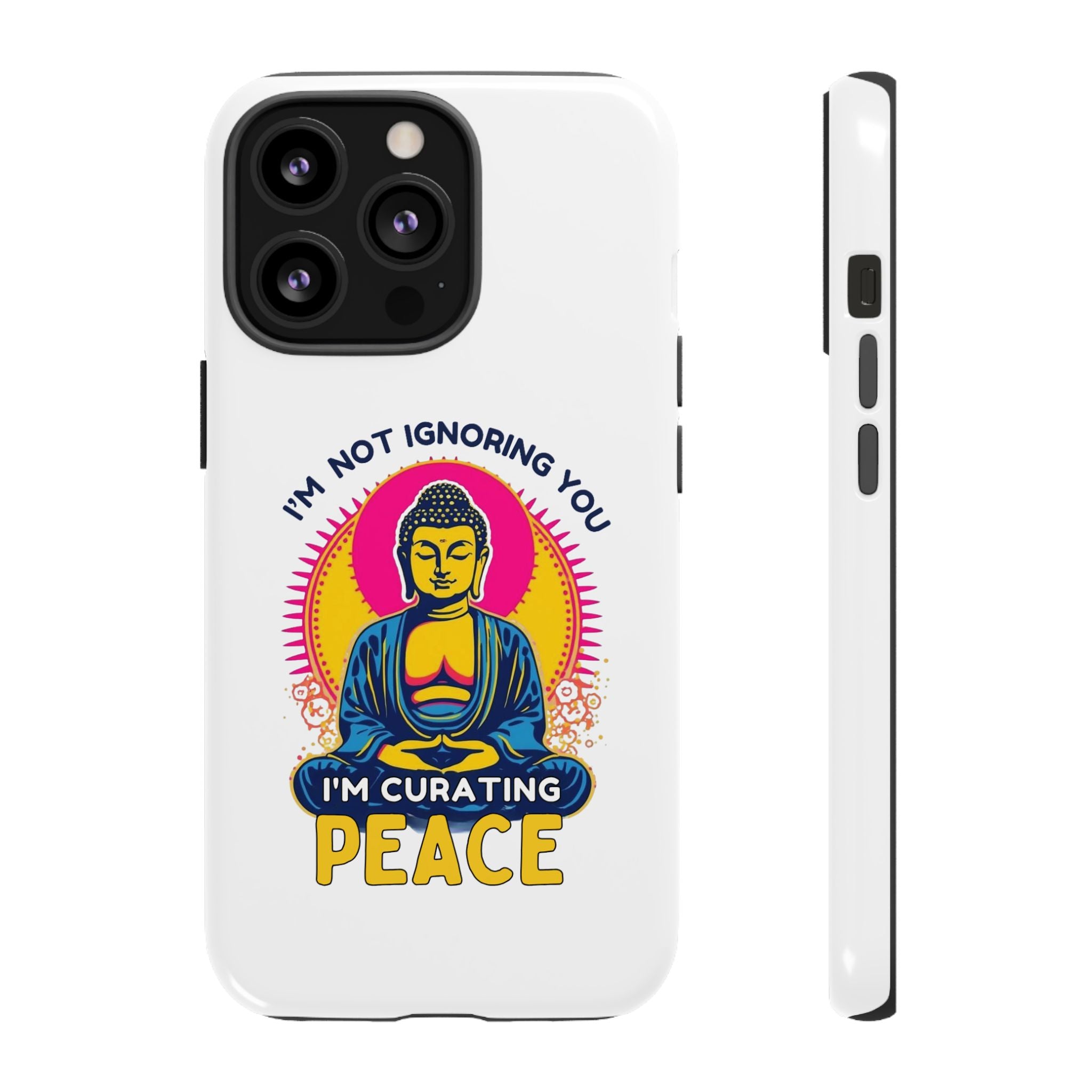 I'm not Ignoring You I'm Curating Peace, Tough Phone Case