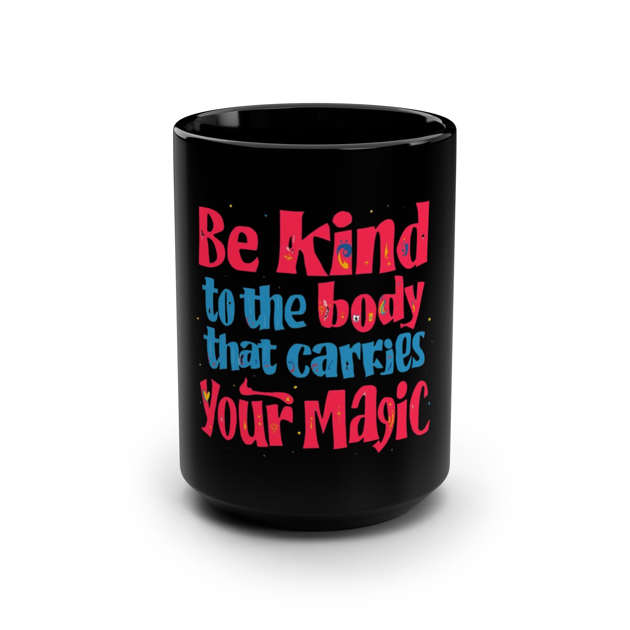 Inspirational Black Mug - Be Kind to Your Body, Motivational Gift, Wellness Coffee Cup, Self-Care Mug, Encouragement Drinkware