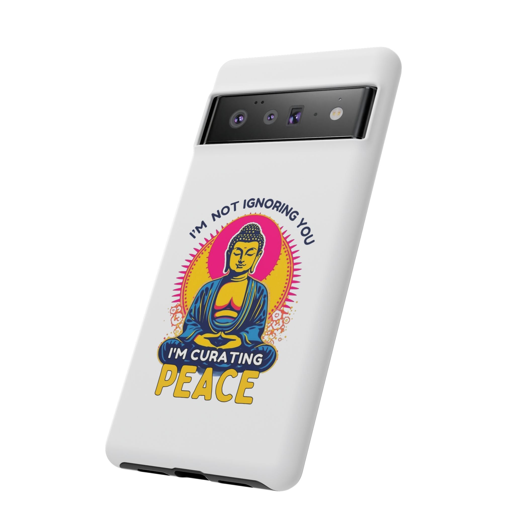 I'm not Ignoring You I'm Curating Peace, Tough Phone Case