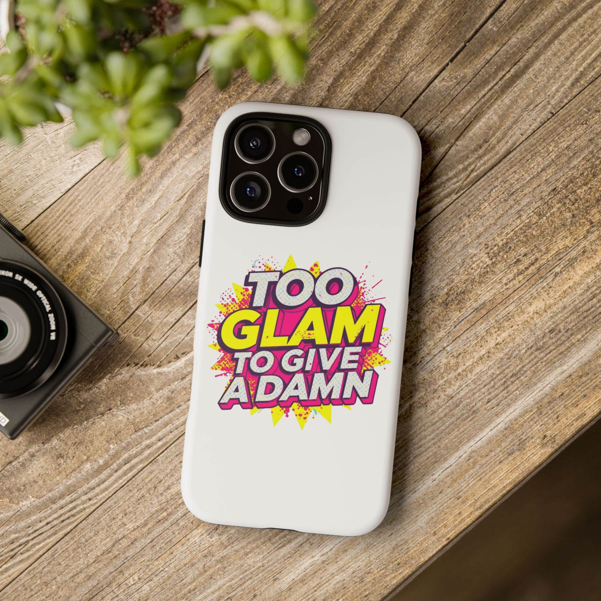 Too Glam to Give a Damn, Tough Cases