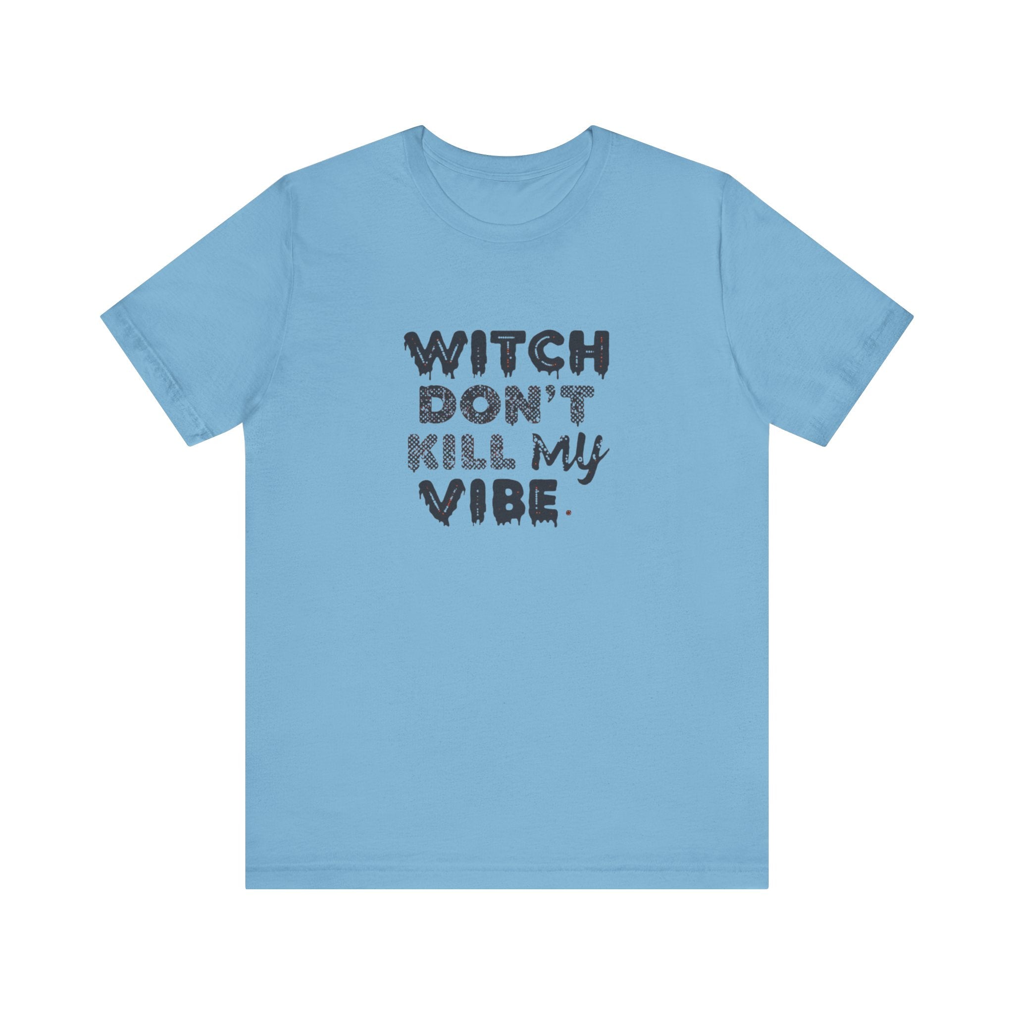 Witch Don't Kill My Vibe Tee - Unisex Short Sleeve Shirt, Perfect for Halloween, Casual Wear, Gifts, or Cozy Outfits