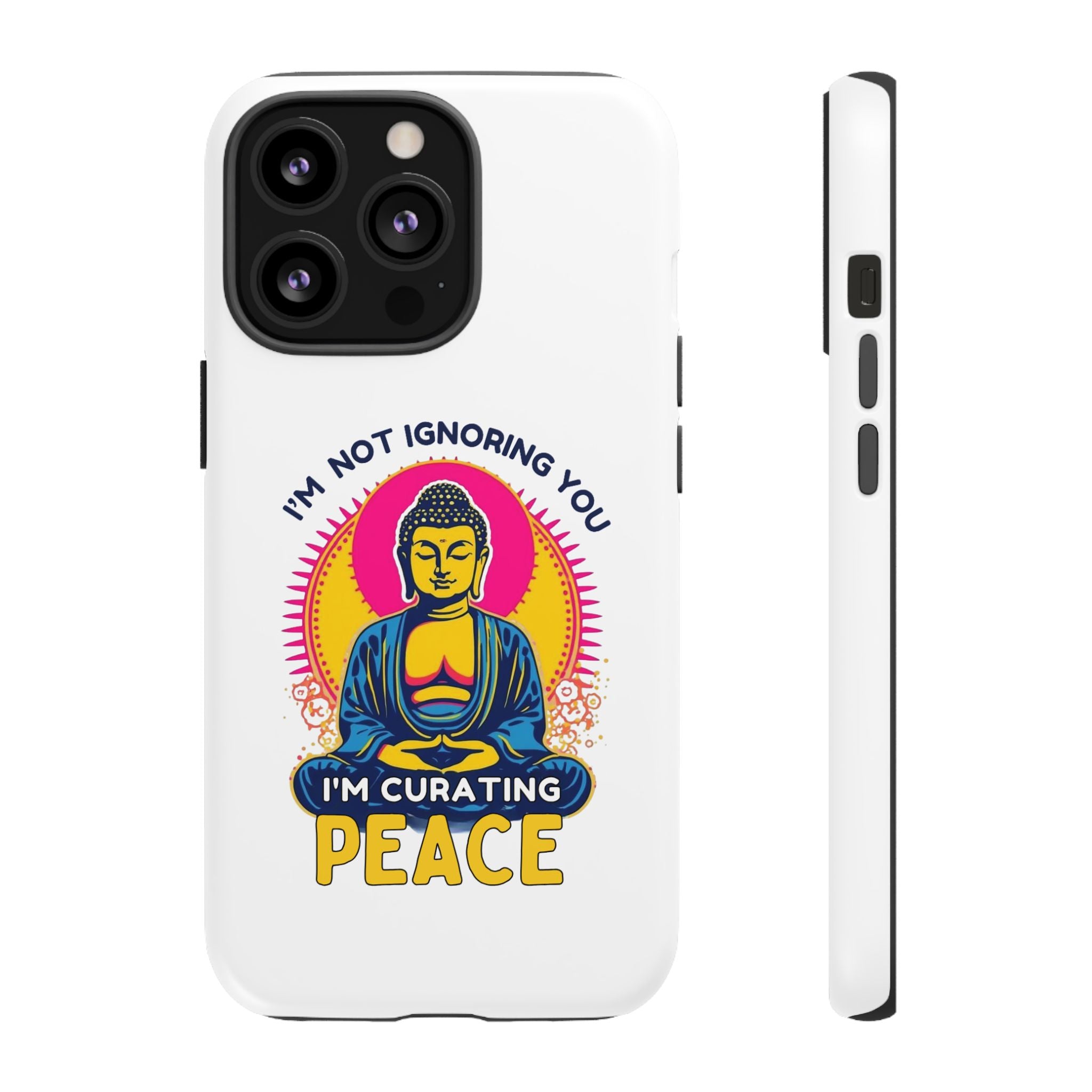 I'm not Ignoring You I'm Curating Peace, Tough Phone Case