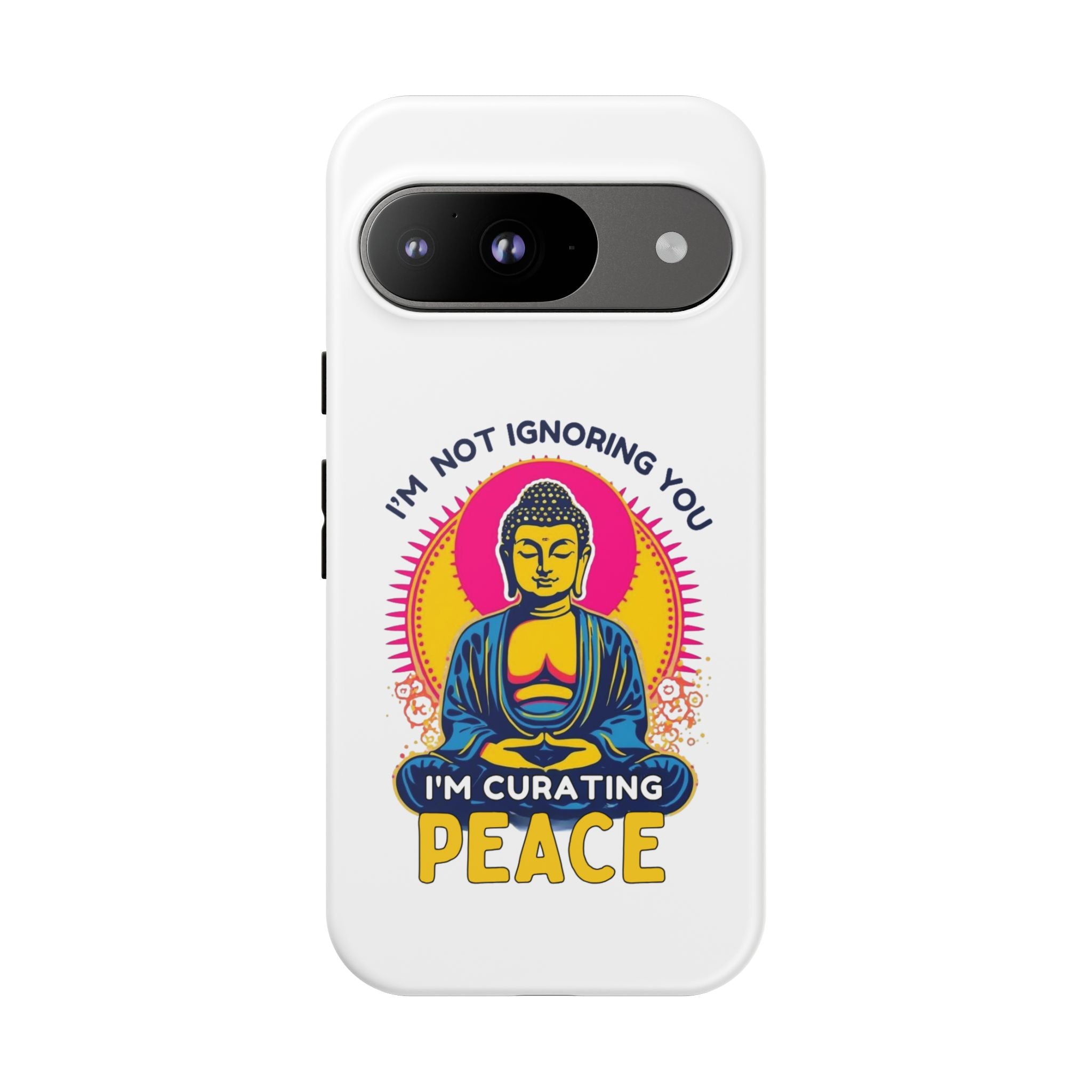 I'm not Ignoring You I'm Curating Peace, Tough Phone Case