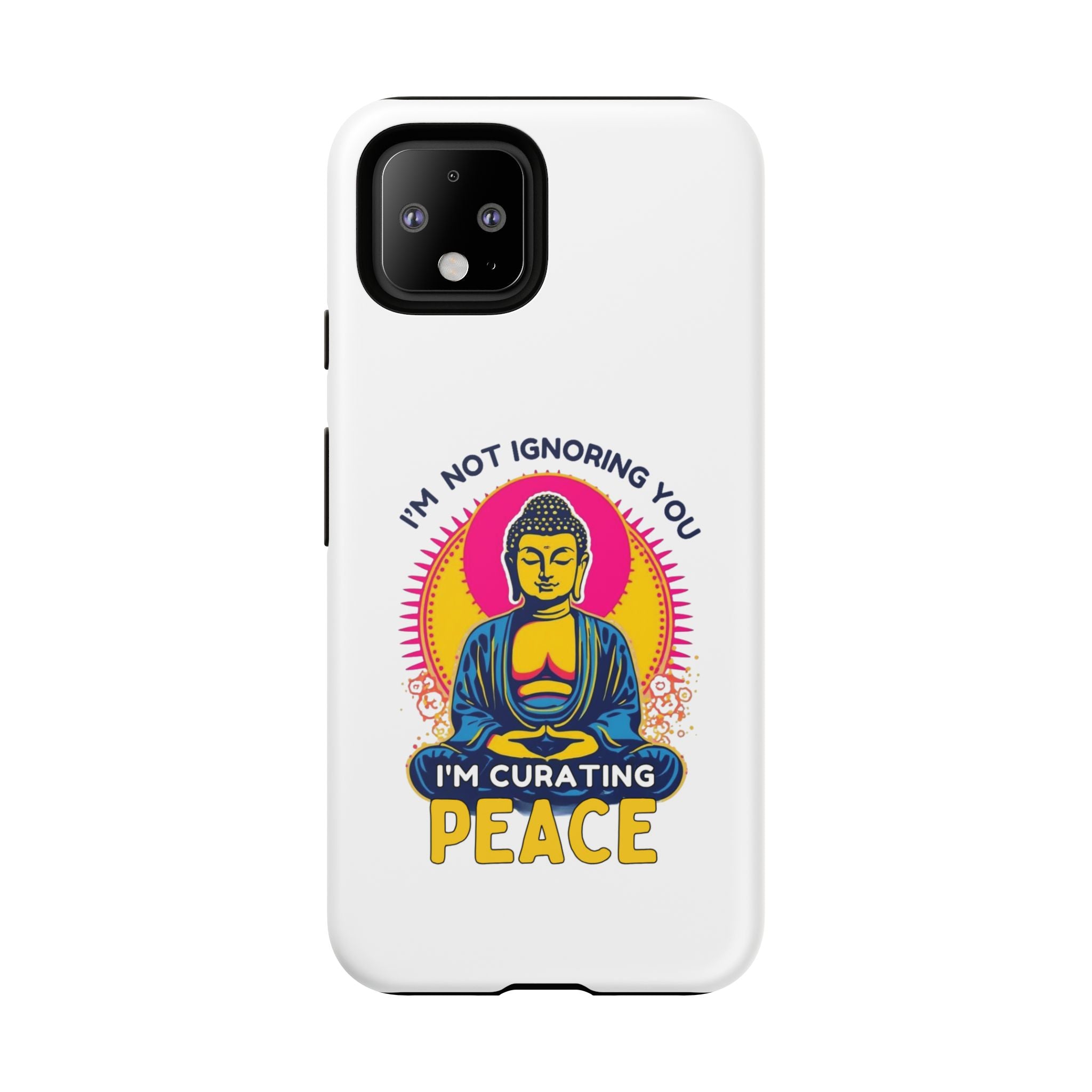 I'm not Ignoring You I'm Curating Peace, Tough Phone Case