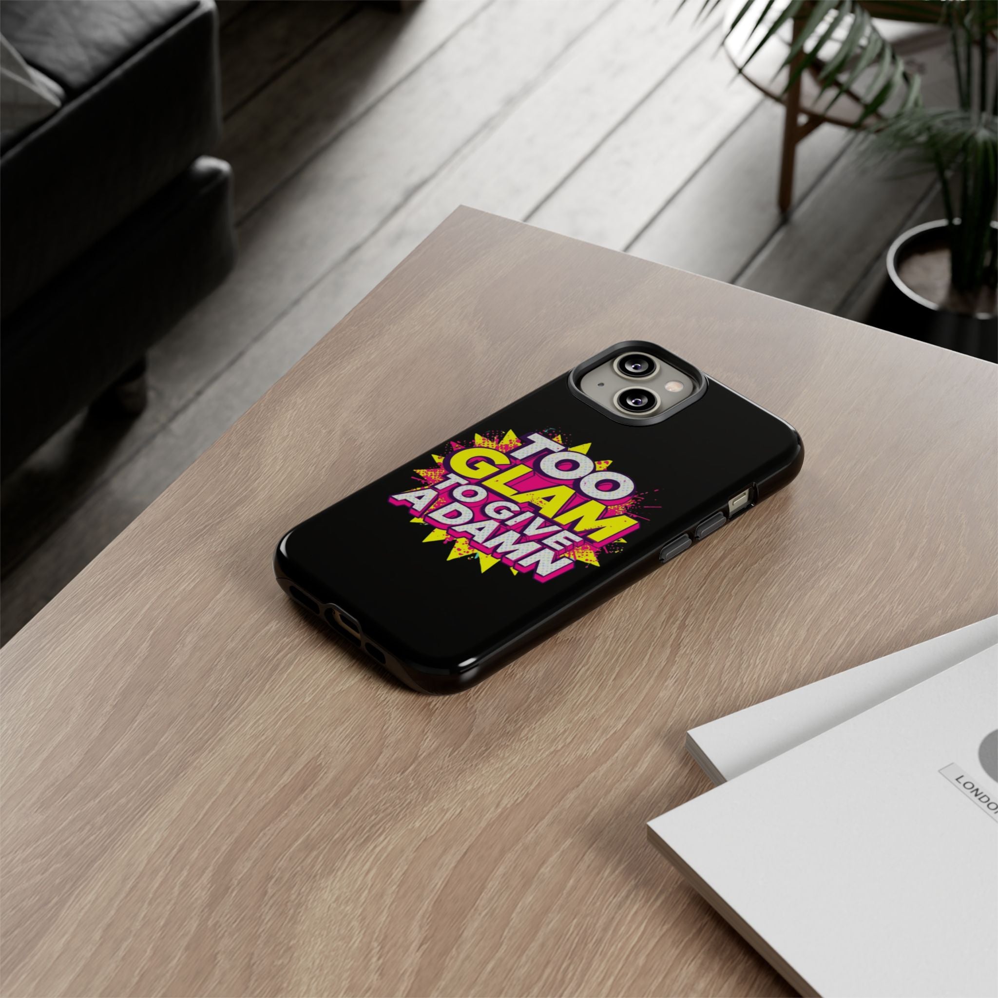 To Glam To Give a Damn, Tough Phone Case