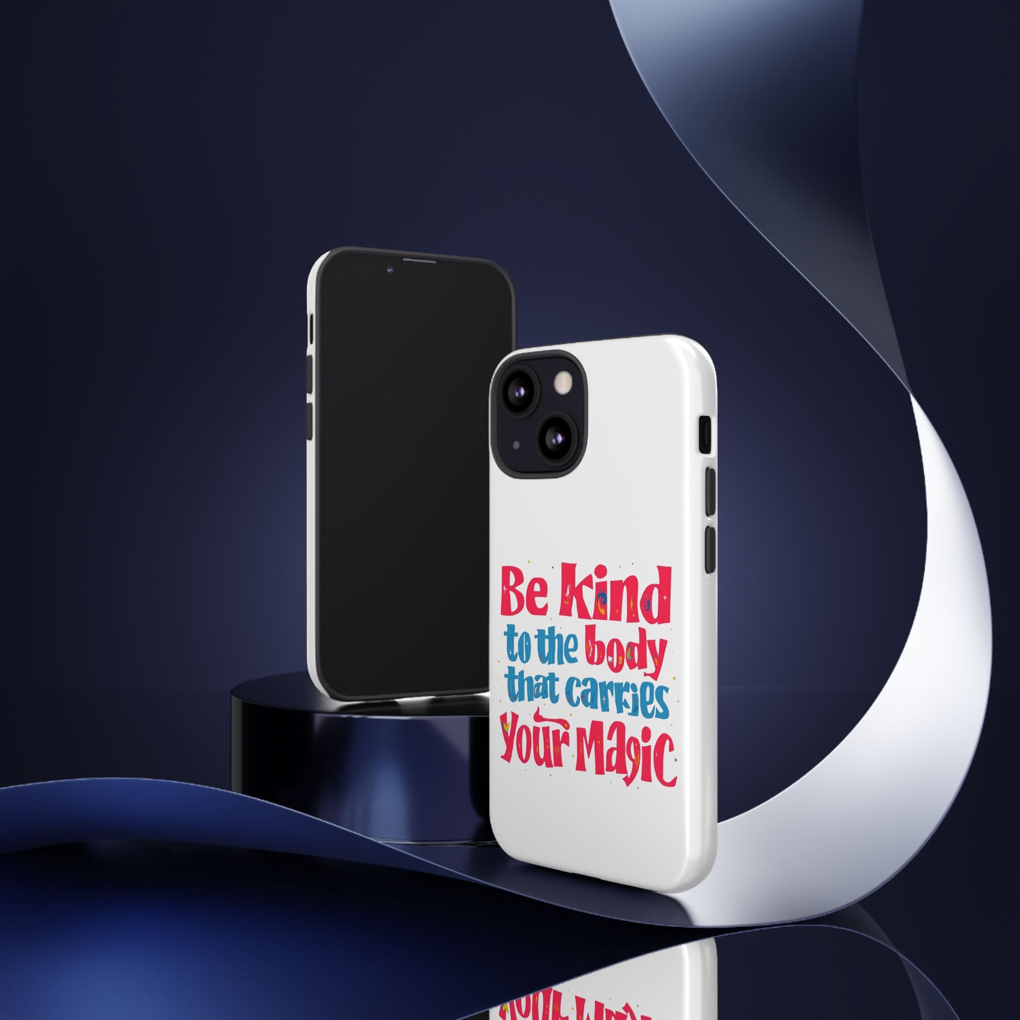 Be Kind to the Body that Carries Your Magic - Tough Case - Phone Case