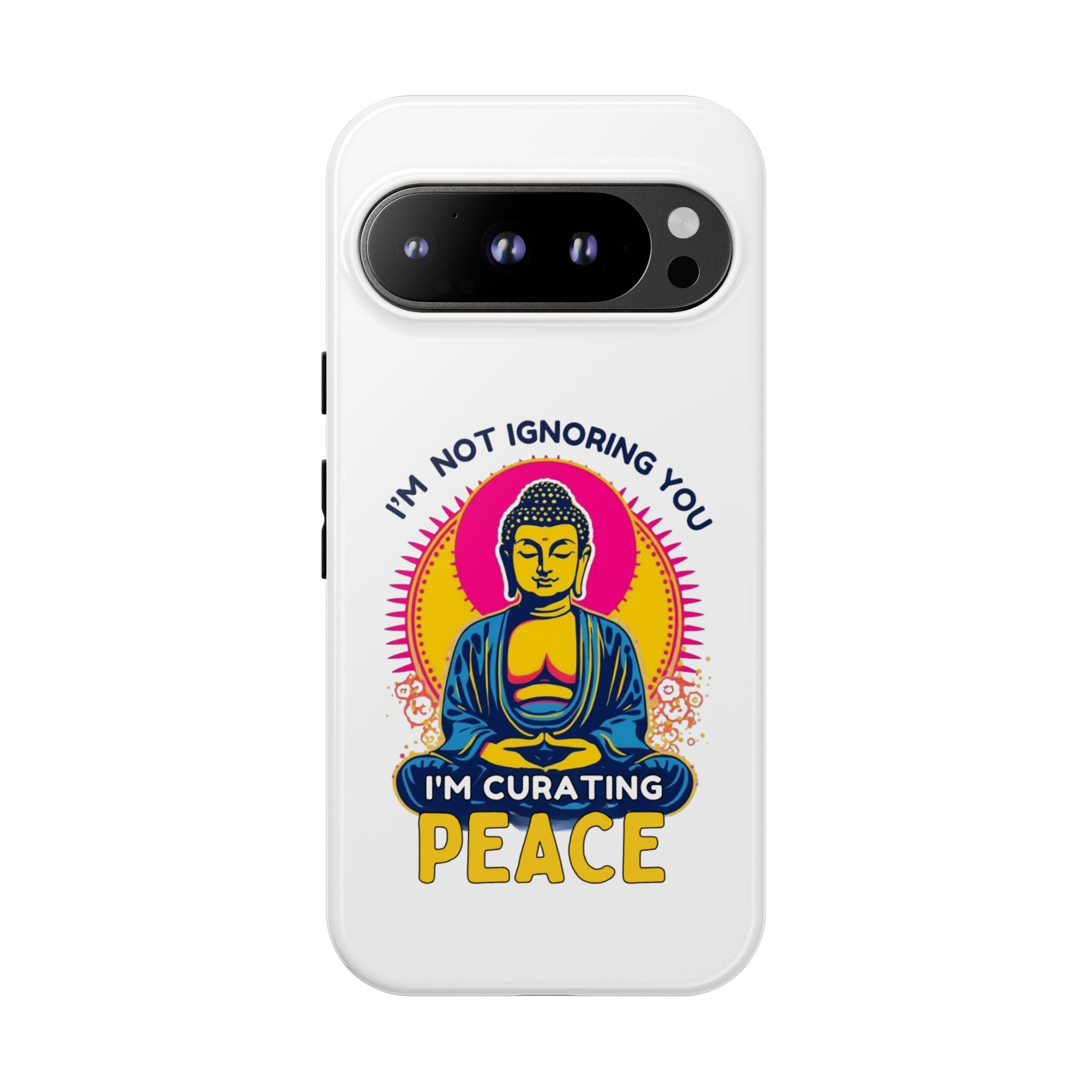 I'm not Ignoring You I'm Curating Peace, Tough Phone Case