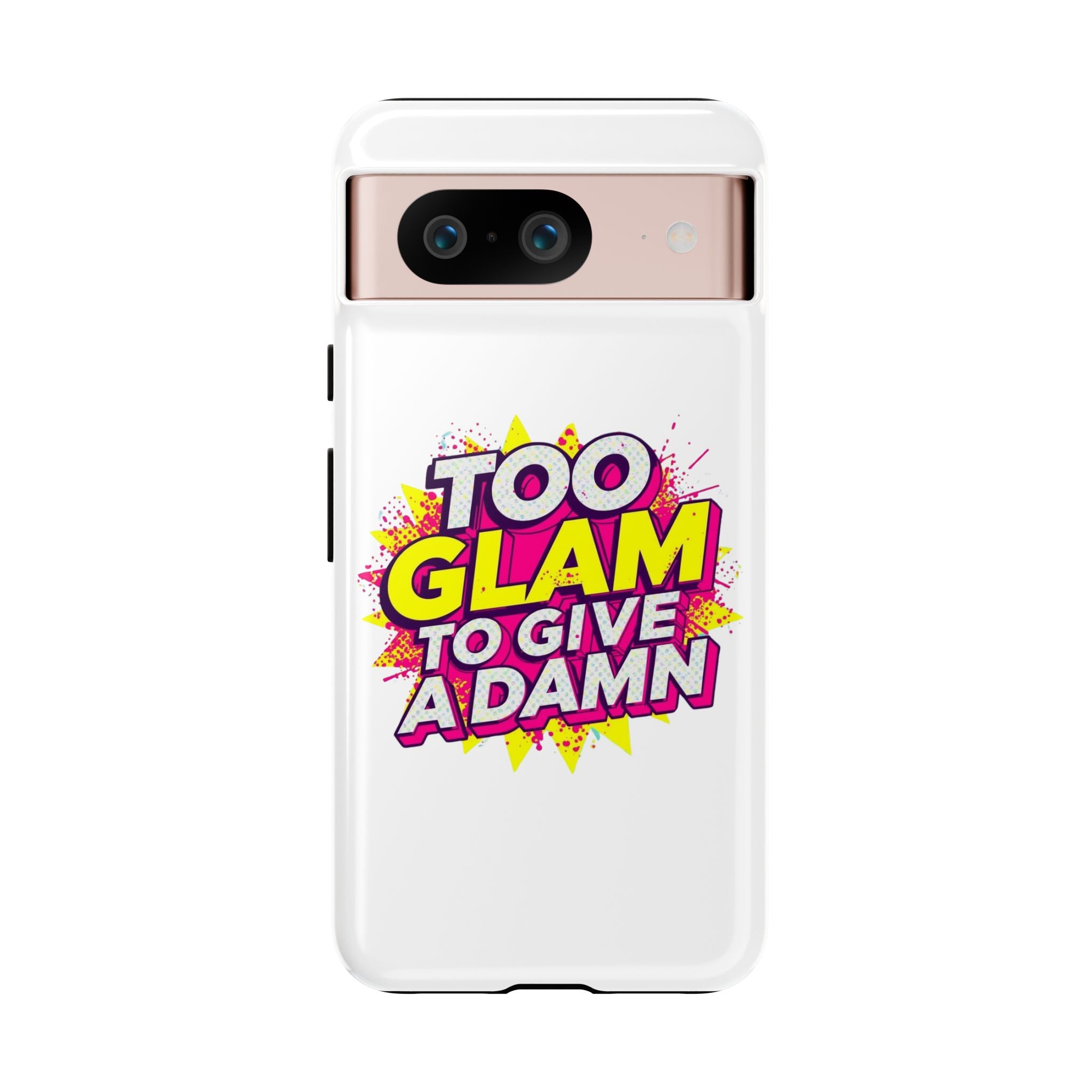 Too Glam to Give a Damn, Tough Cases