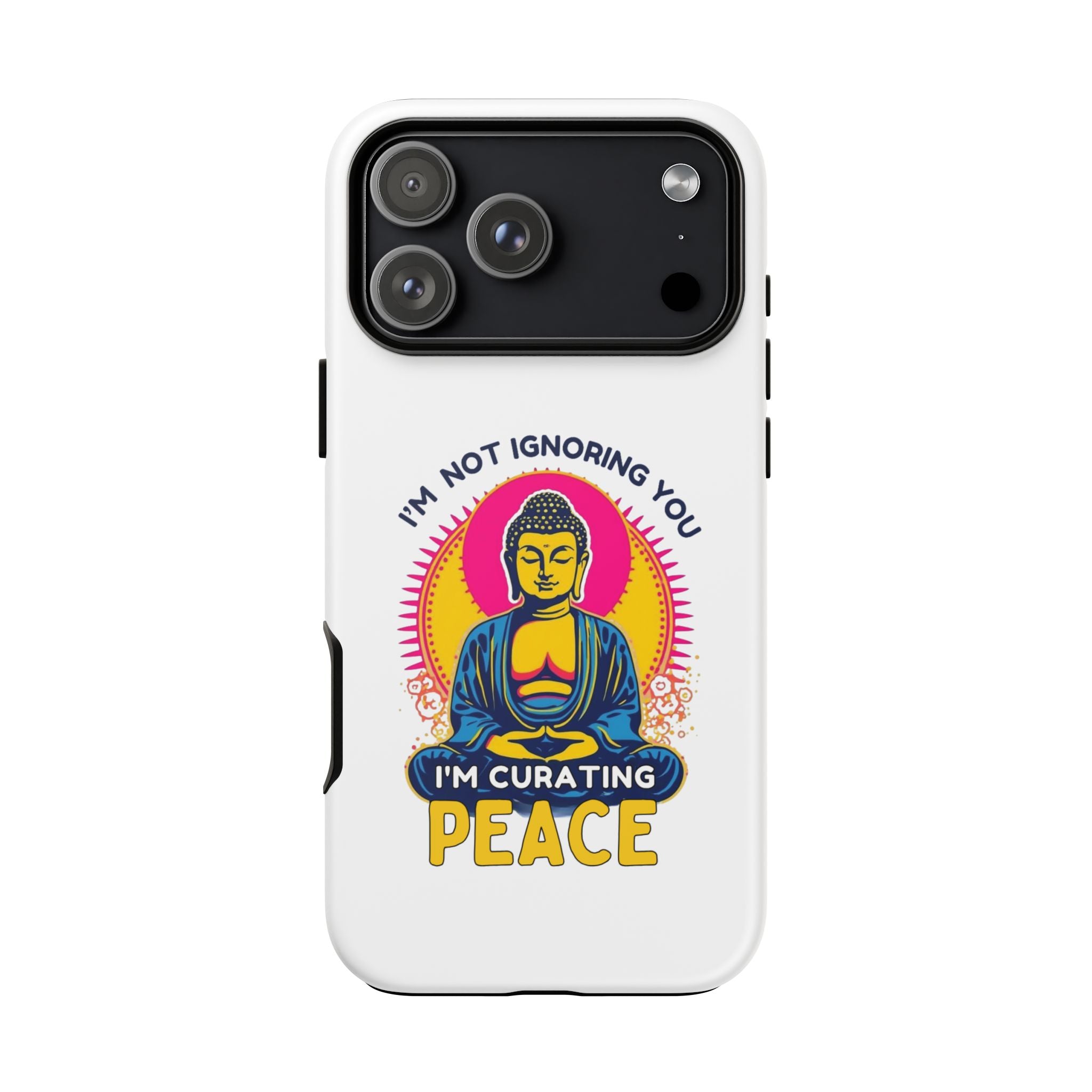 I'm not Ignoring You I'm Curating Peace, Tough Phone Case