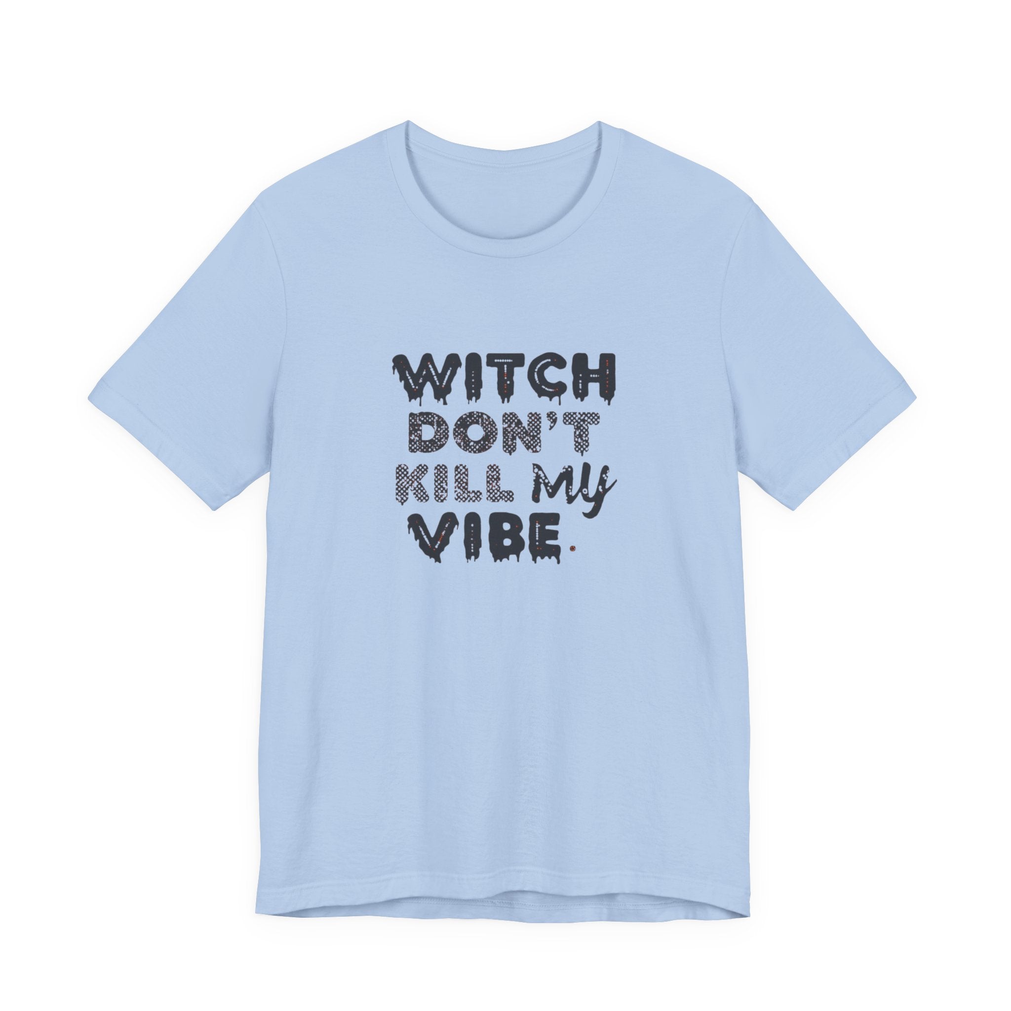 Witch Don't Kill My Vibe Tee - Unisex Short Sleeve Shirt, Perfect for Halloween, Casual Wear, Gifts, or Cozy Outfits