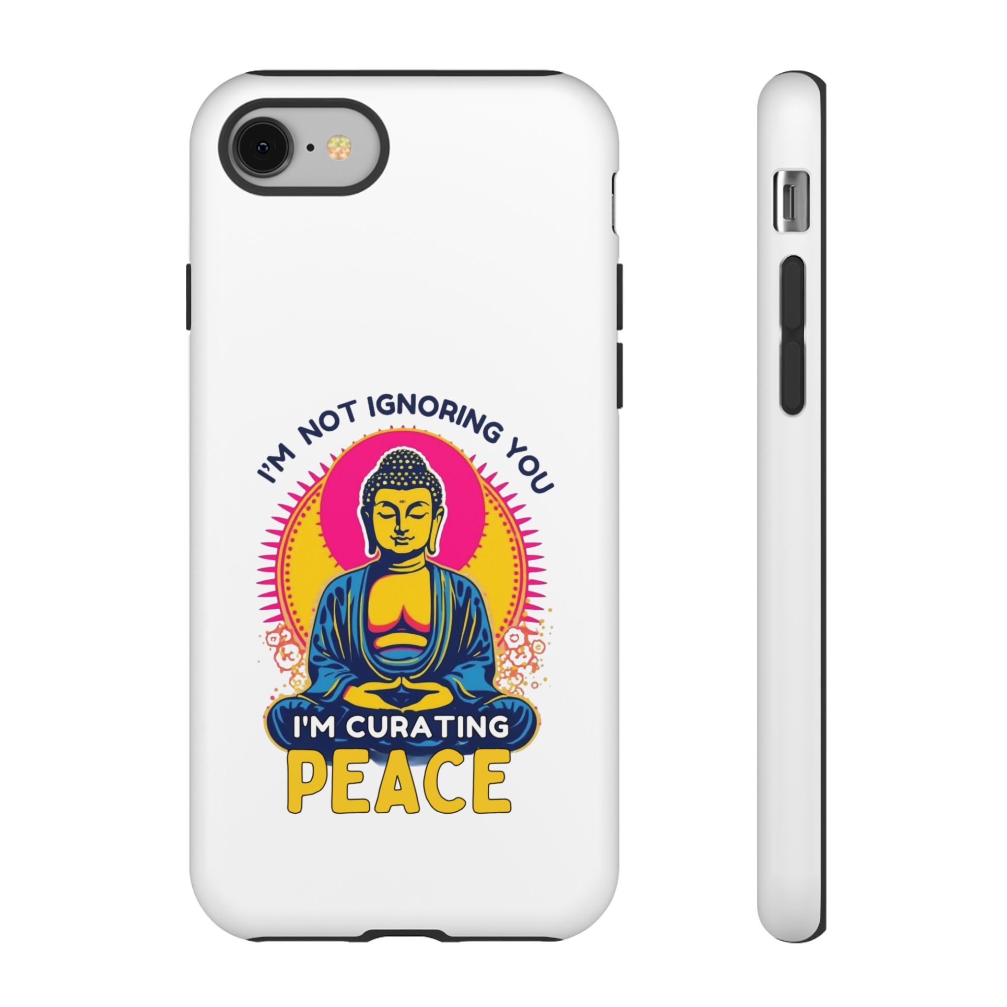 I'm not Ignoring You I'm Curating Peace, Tough Phone Case