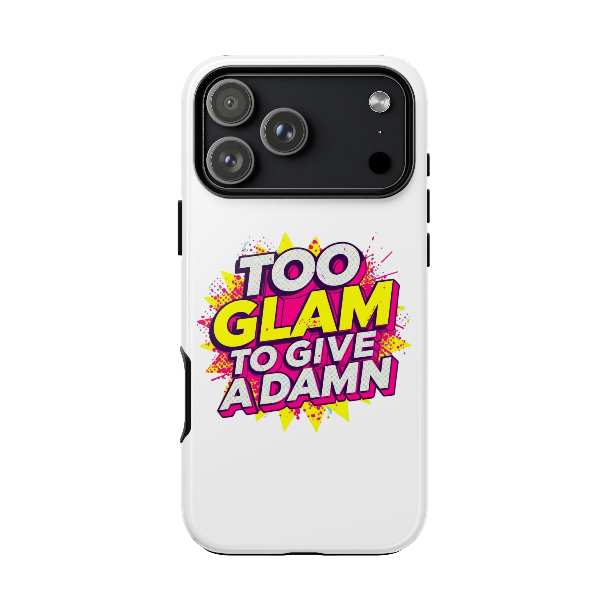 Too Glam to Give a Damn, Tough Cases