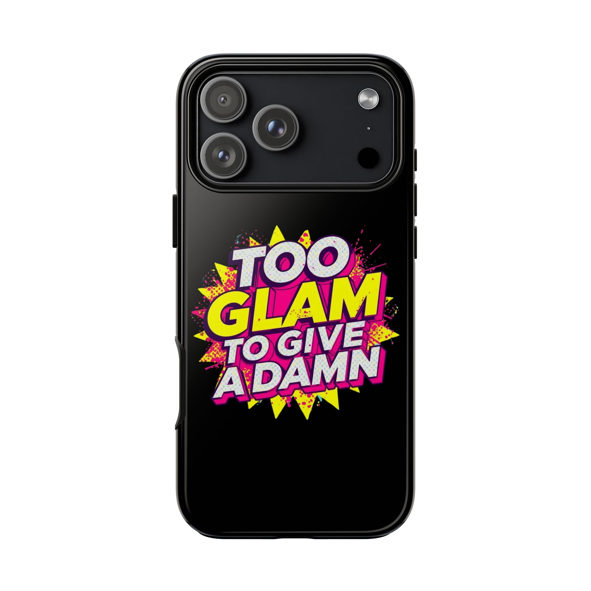 To Glam To Give a Damn, Tough Phone Case