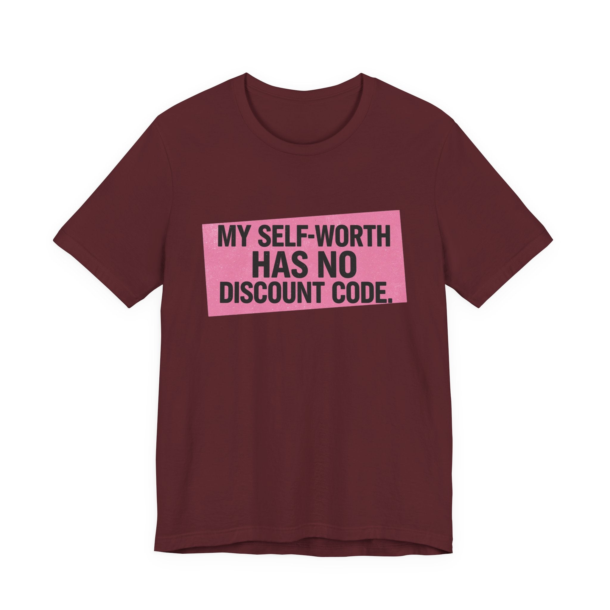 My Self-Worth Has No Discount Code - Empowering Statement Tee