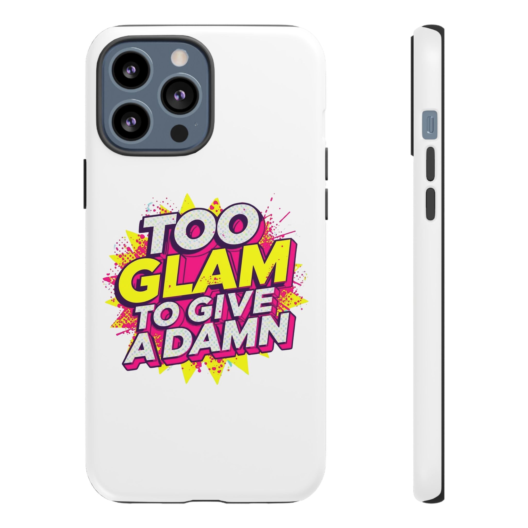 Too Glam to Give a Damn, Tough Cases
